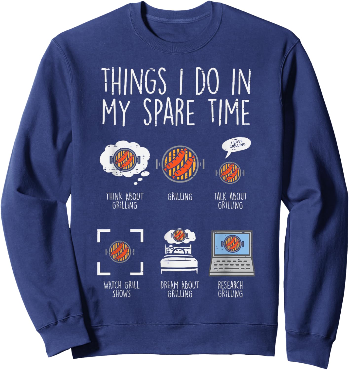 Things I Do In My Spare Time Grilling Funny Bbq Barbecue Men Sweatshirt - Sweatshirt | Navy