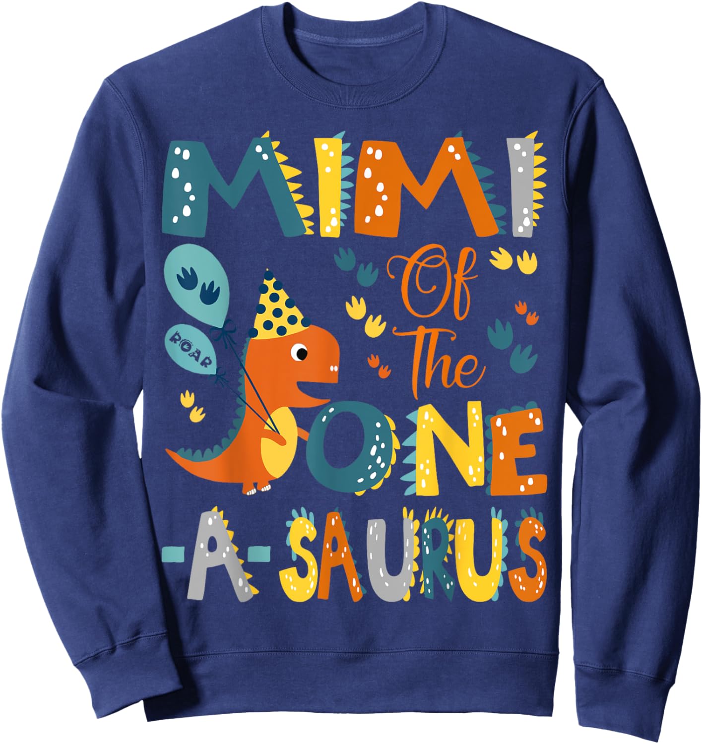 Mimi Of The One-A-Saurus 1St Birthday Dinosaur Party Sweatshirt - Sweatshirt | Navy