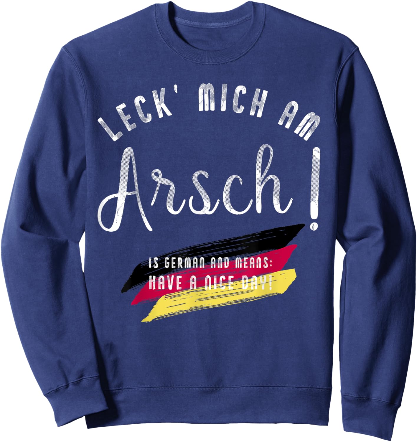Funny German Sayings Apparel "Leck' mich am Arsch!" Sweatshirt - Sweatshirt | Navy