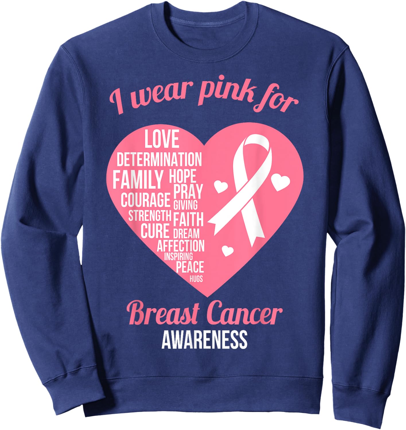 I Wear Pink Ribbon Heart Cool Breast Cancer Awareness Gift Sweatshirt - Sweatshirt | Navy