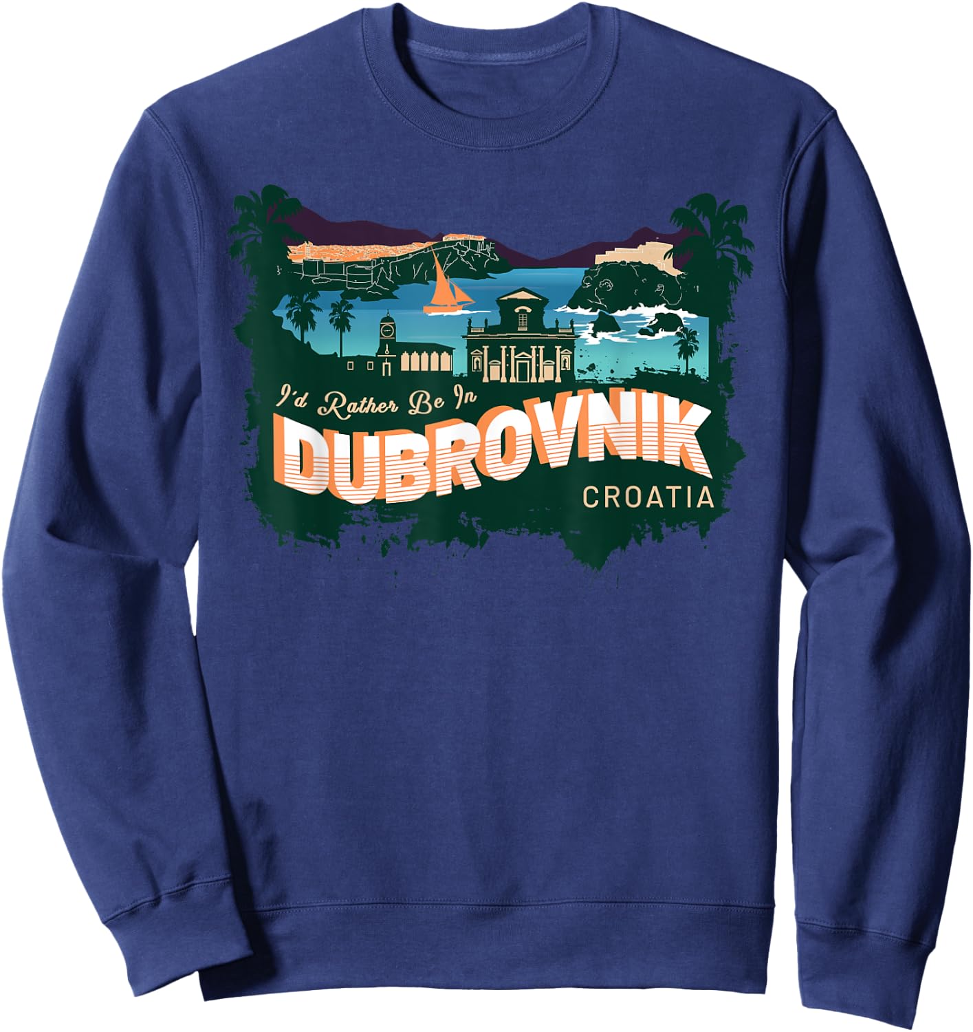 I'd Rather Be in Dubrovnik Croatia Vintage Souvenir Sweatshirt - Sweatshirt | Navy