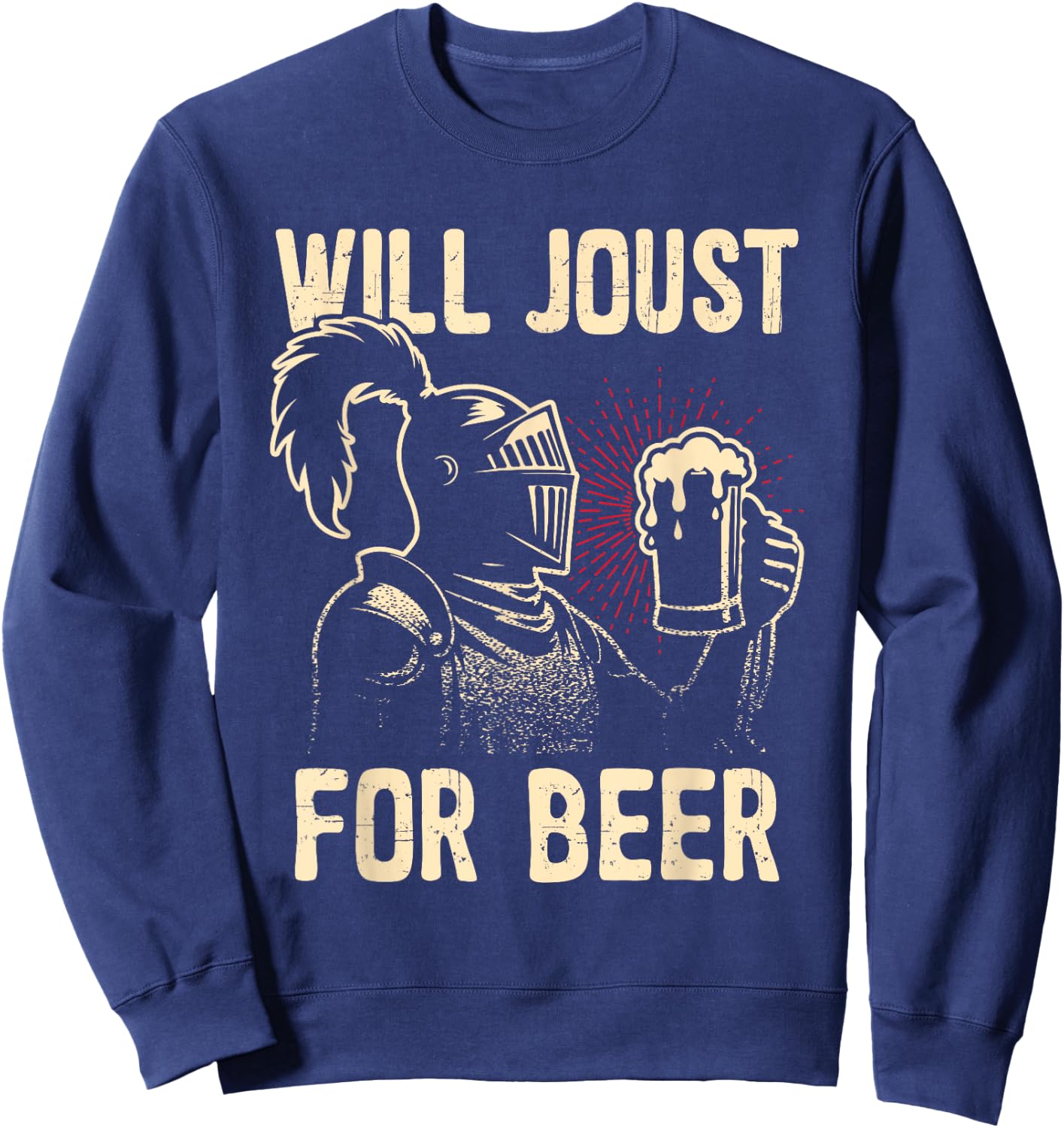 Renaissance Festival Will Joust For Beer Medieval Ren Faire Sweatshirt - Sweatshirt | Navy