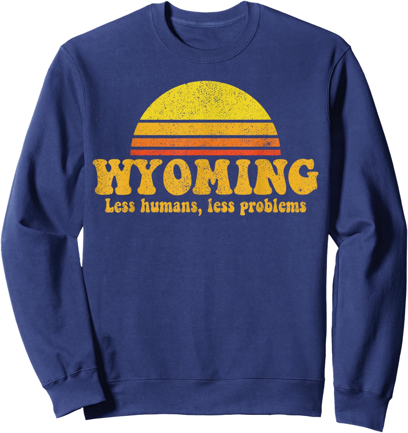 State of Wyoming Funny Vintage Slogan Retro Souvenir US Gift Sweatshirt - Sweatshirt | Navy