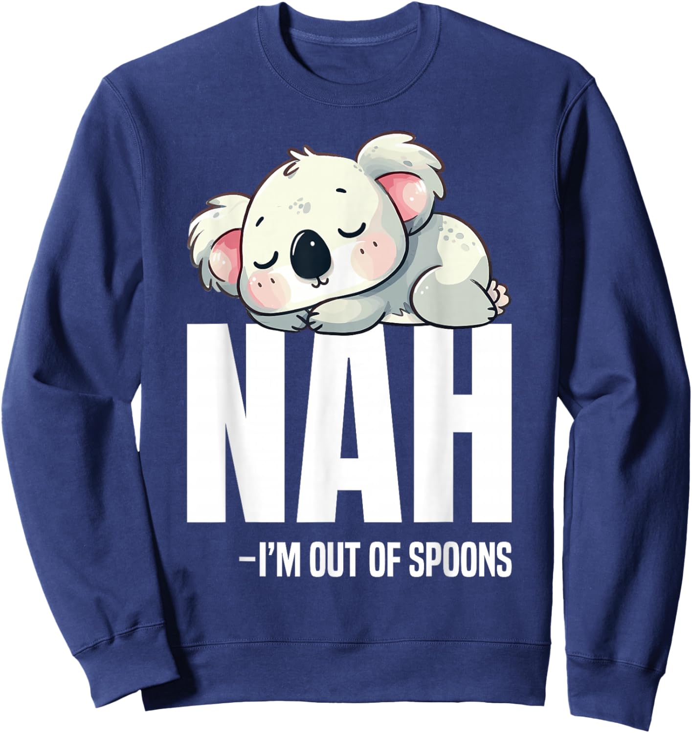 Chronic Illness Spoon Theorist Awareness Nah Im Out Spoonie Sweatshirt - Sweatshirt | Navy