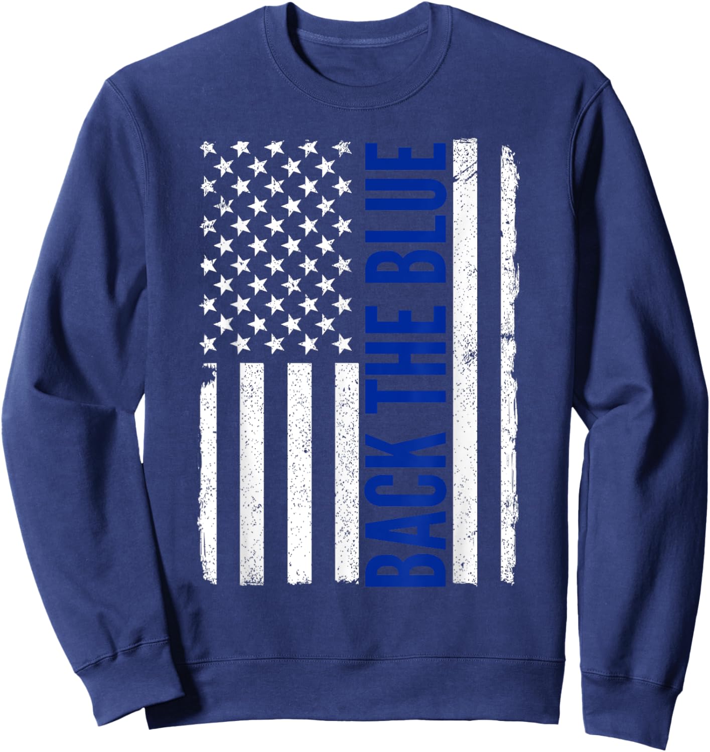 Back the Blue - Thin Blue Line Flag - Pro Police Support Sweatshirt - Sweatshirt | Navy
