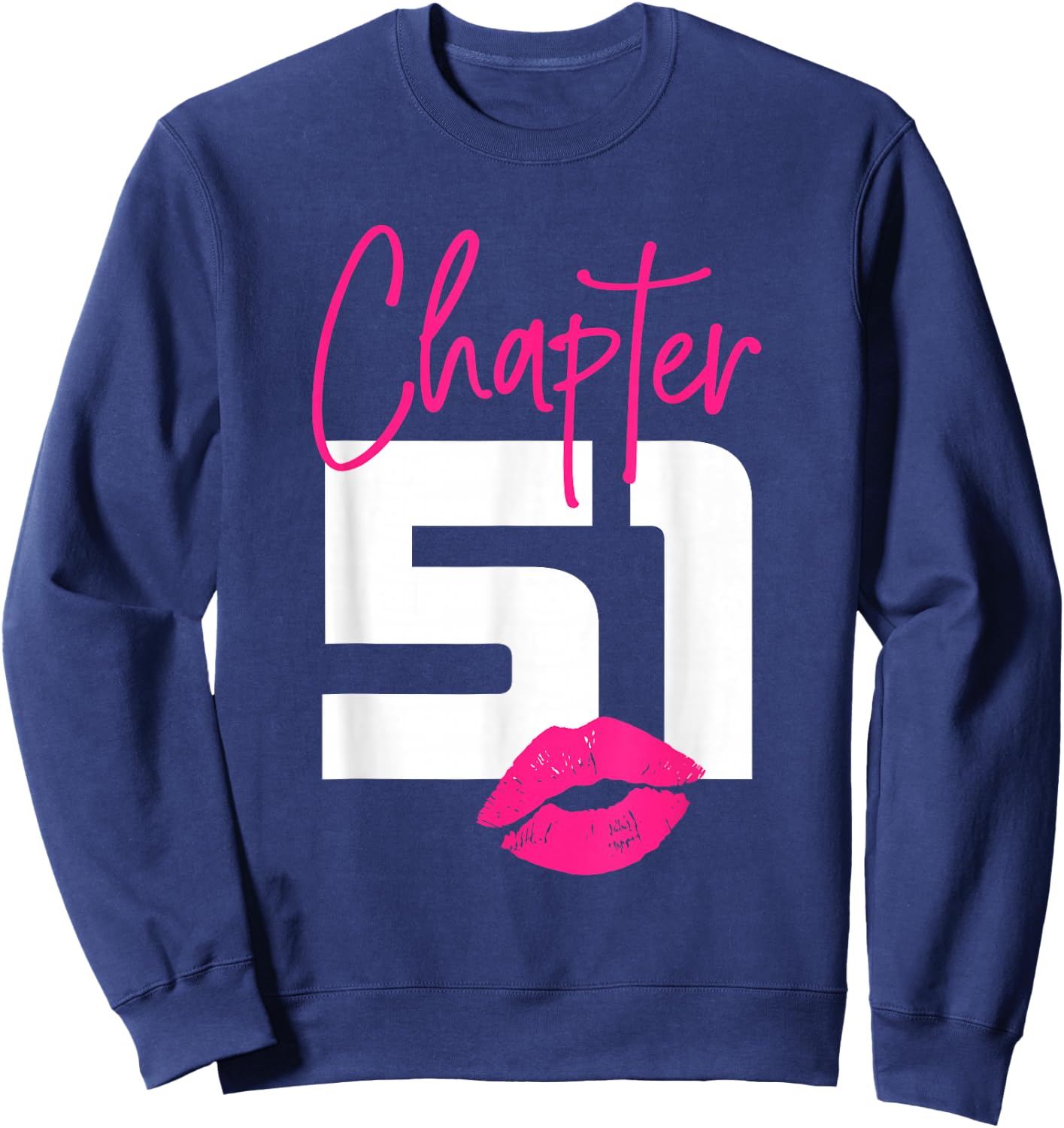 51 and Blessed Chapter 51 Year Old Gifts 51st Birthday Gifts Sweatshirt - Sweatshirt | Navy