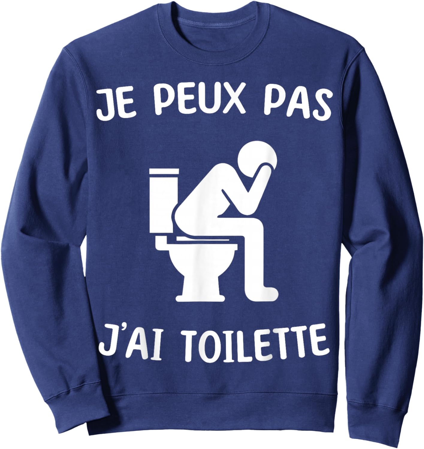 Je peux pas j'ai Toilettes Toilet , Black, S Sweatshirt - Sweatshirt | Navy