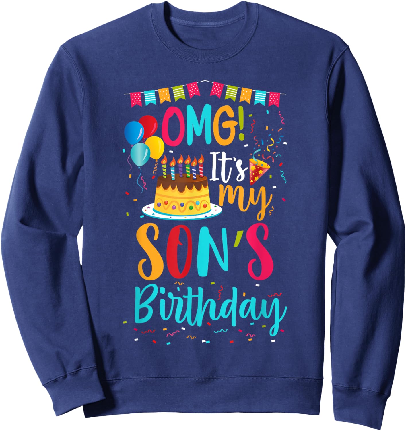 OMG It's My Son's Birthday Happy To Me You Mommy Daddy Sweatshirt - Sweatshirt | Navy