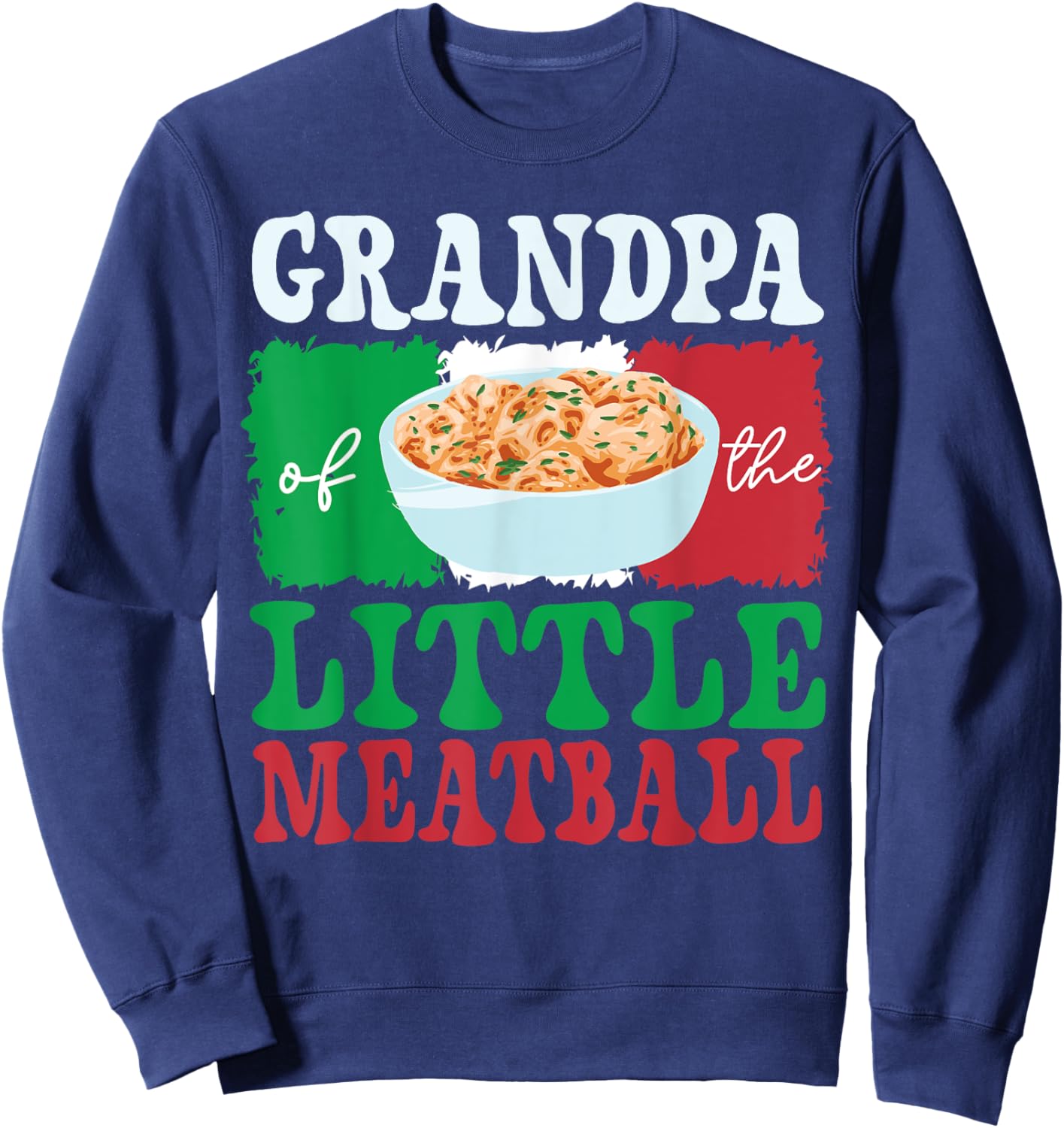 Grandpa of Little Meatball Italian Themed Birthday Matching Sweatshirt - Sweatshirt | Navy