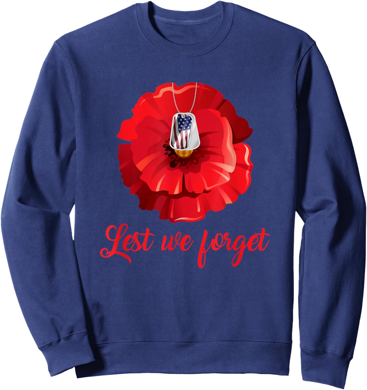 Veterans Day Lest We Forget Red Poppy Flower USA Memorial Sweatshirt - Sweatshirt | Navy