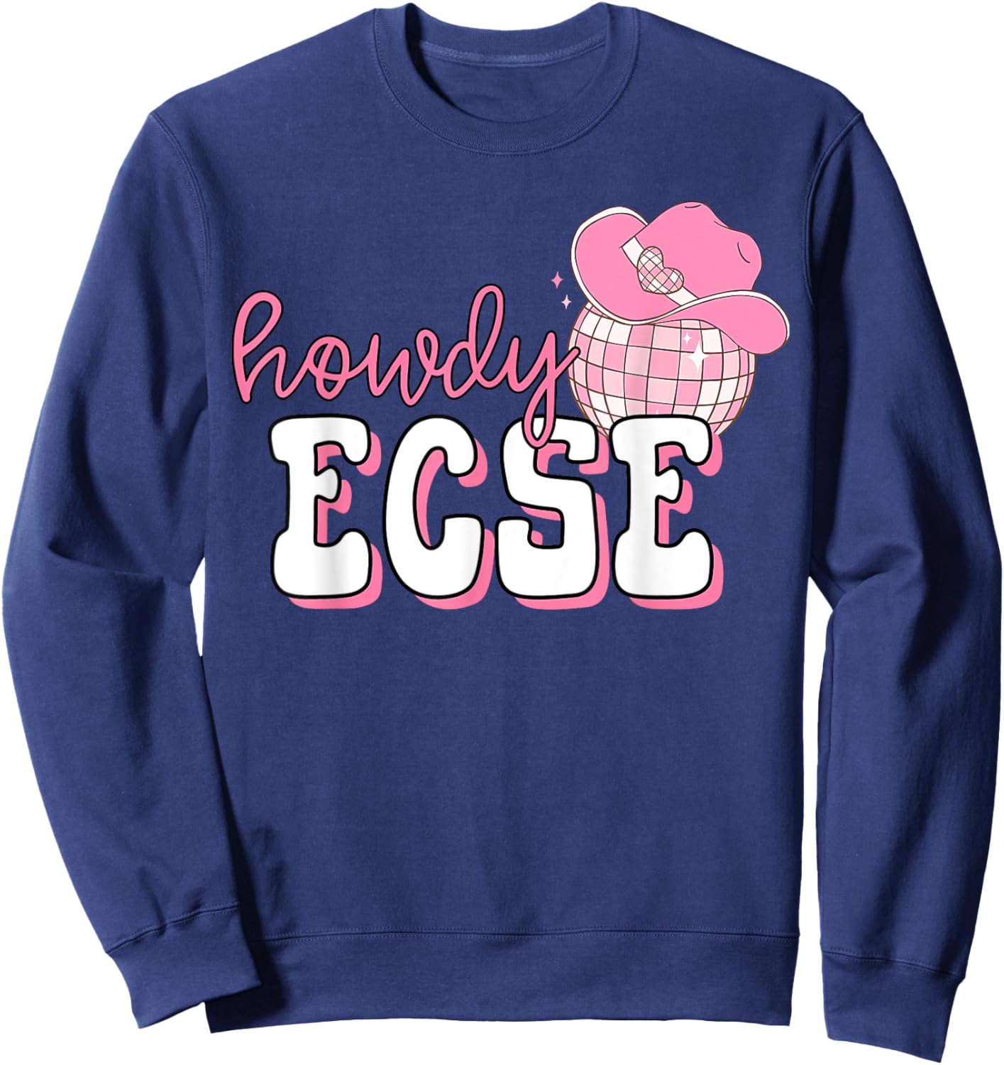 Howdy ECSE Early Childhood Special Education Cowboy Western Sweatshirt - Sweatshirt | Navy