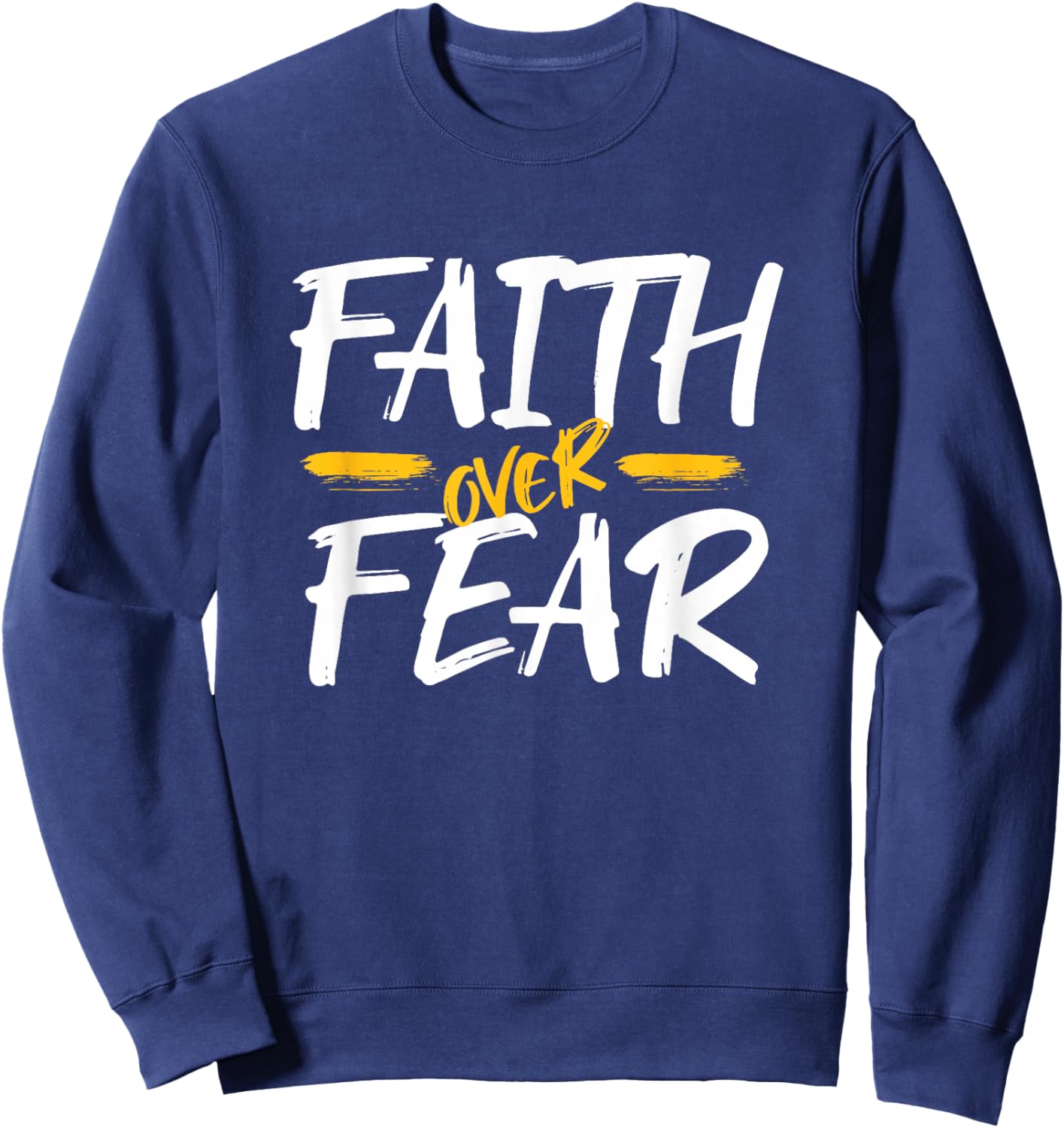 Faith Over Fear, Christian Saying Sweatshirt - Sweatshirt | Navy