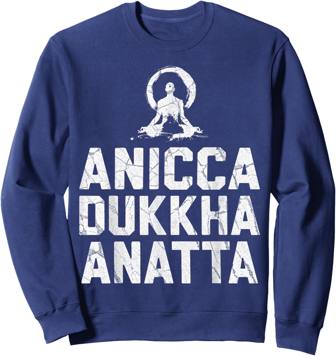 Anicca Dukkha Anatta Buddhist Meditation Sweatshirt - Sweatshirt | Navy