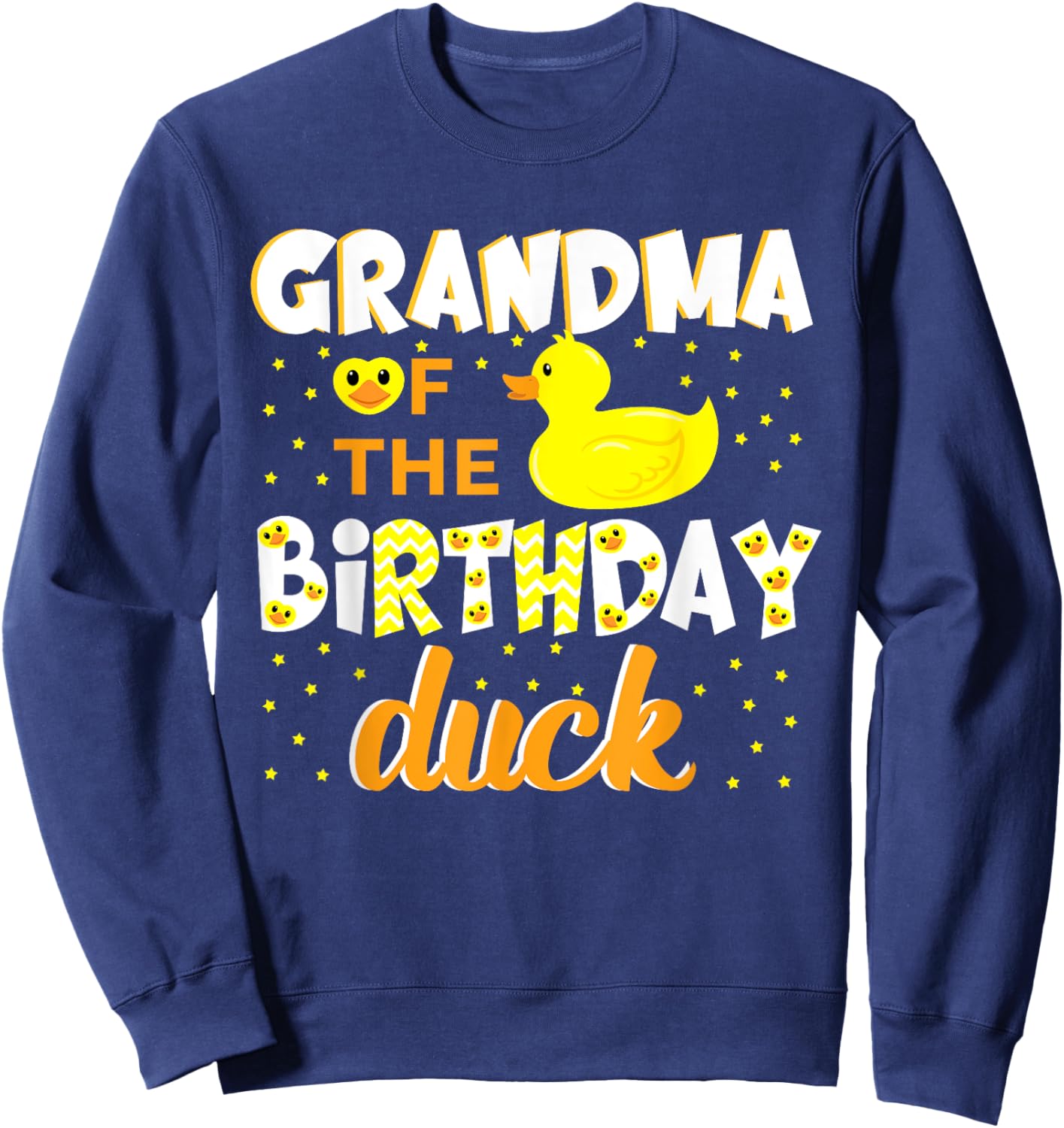 Grandma Of The Birthday Duck Yellow Duck Birthday Fun Sweatshirt - Sweatshirt | Navy