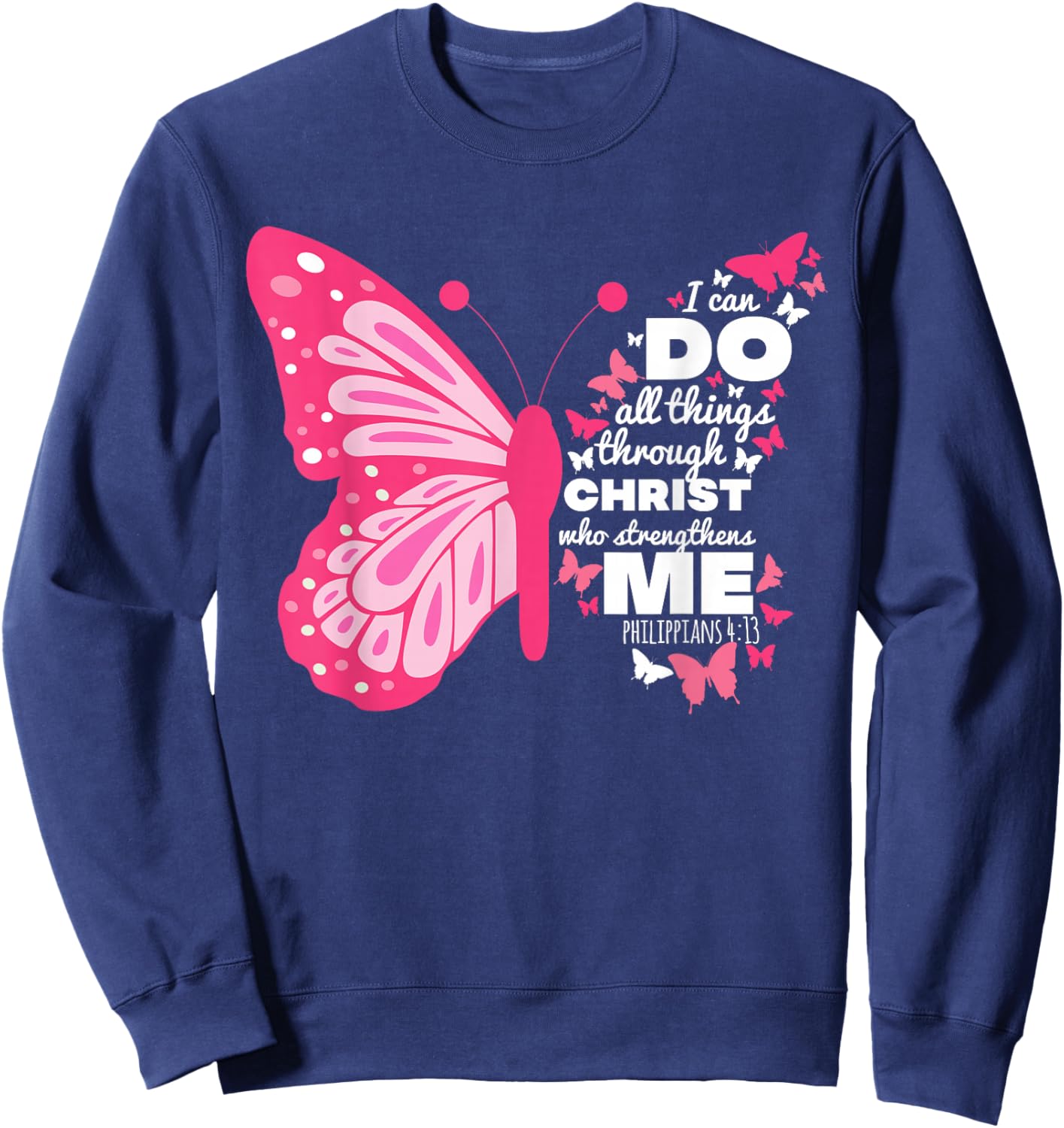 Philippians 4:13 Butterfly Christ Bible Verse Gift Sweatshirt - Sweatshirt | Navy