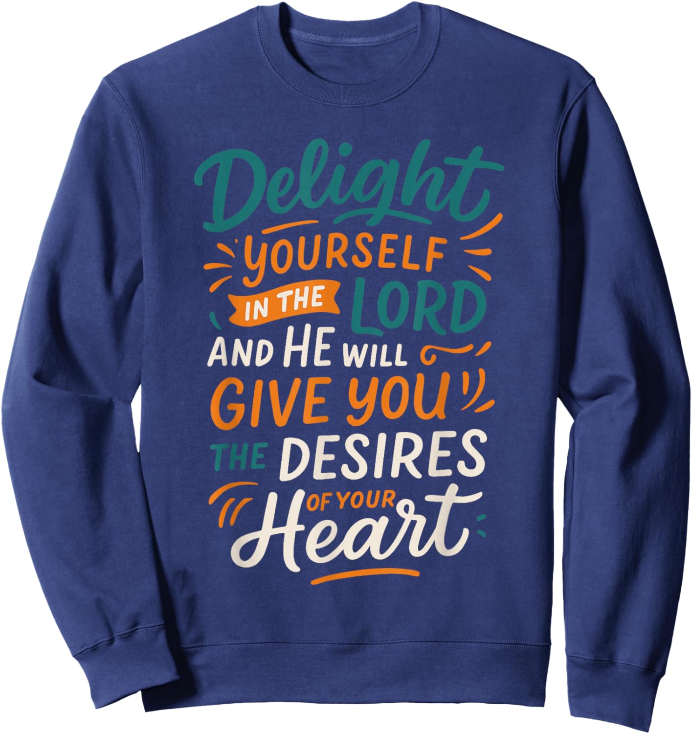 Delight Yourself in The Lord - Vintage Christian Faith Sweatshirt - Sweatshirt | Navy
