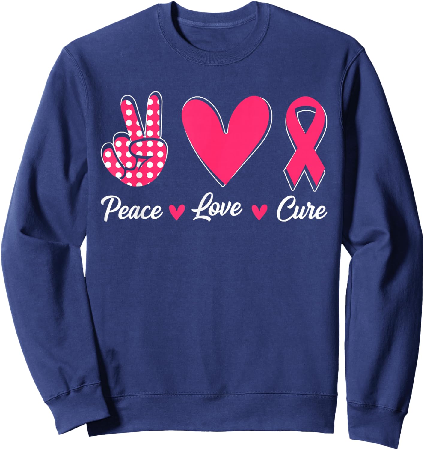 Peace Love Cure Heart Pink Ribbon Breast Cancer Awareness Sweatshirt - Sweatshirt | Navy