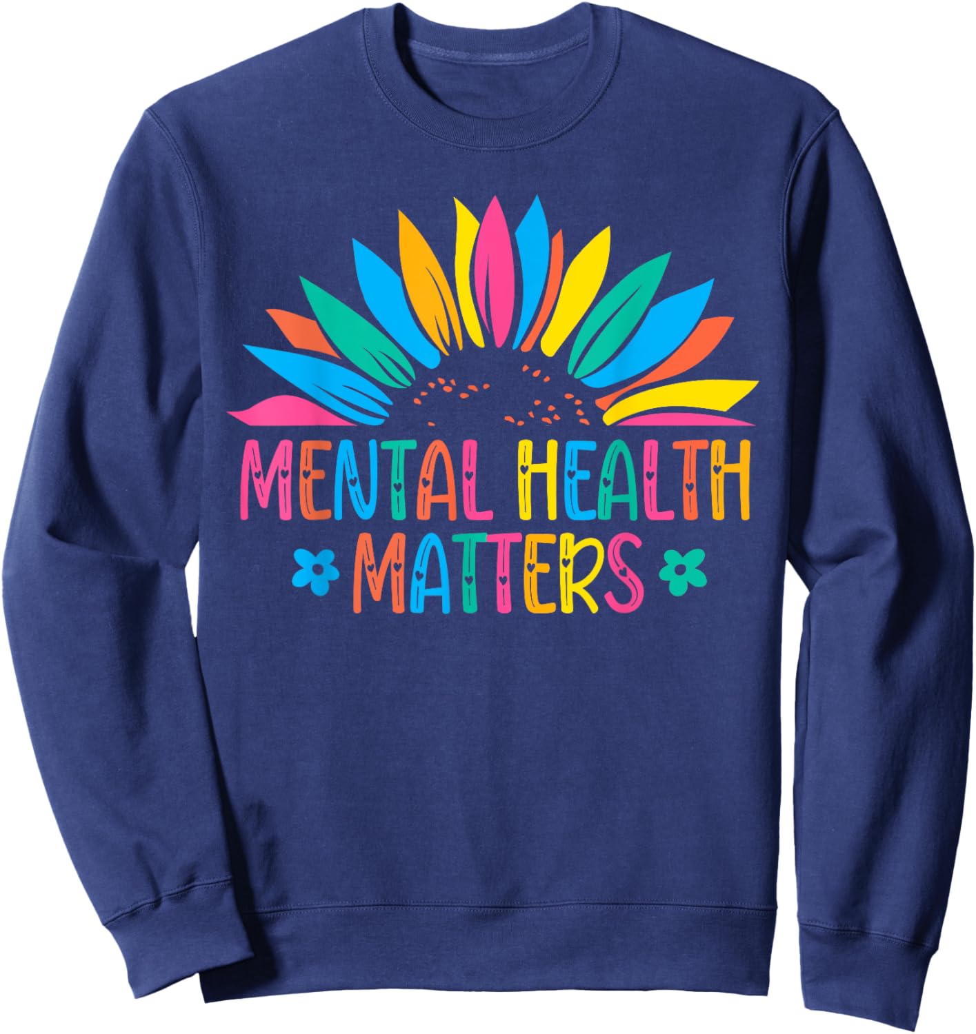 Mental Health Matters Brain Illness Mental Health Awareness Sweatshirt - Sweatshirt | Navy