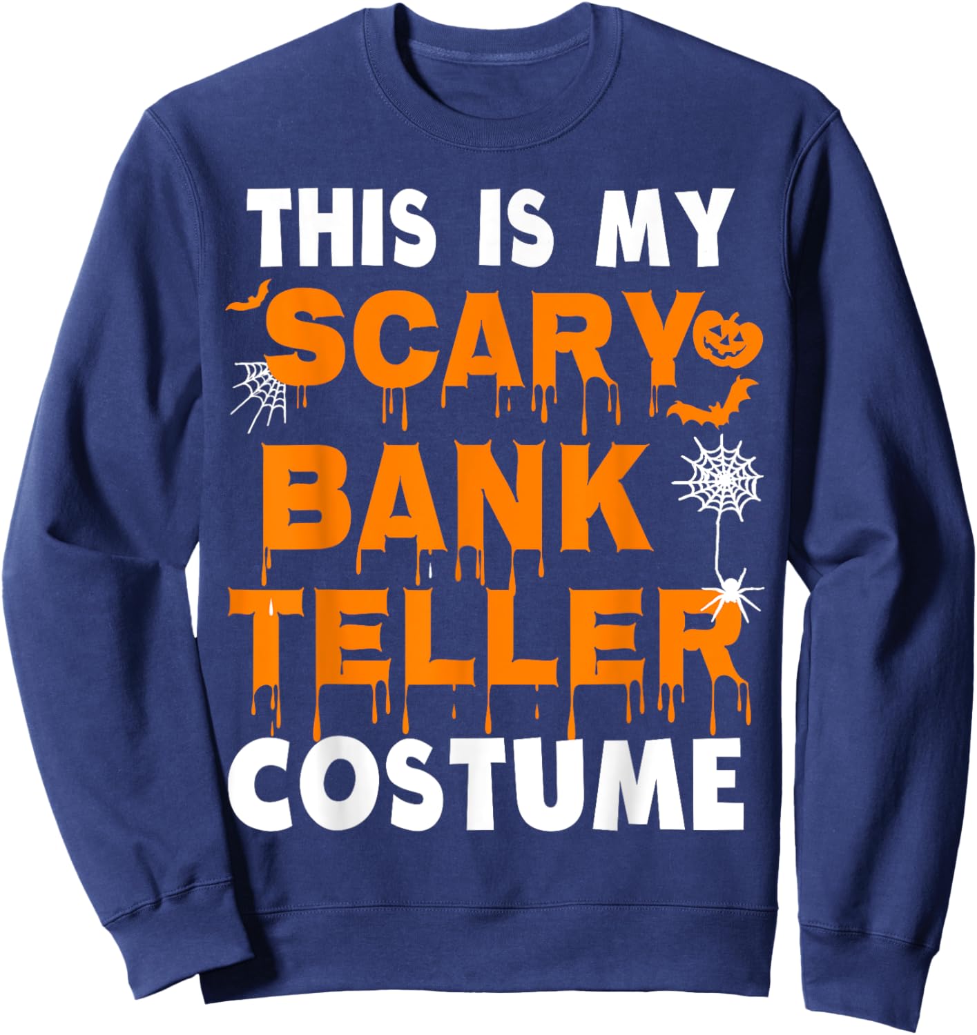 This Is My Scary Bank Teller Costume Funny Halloween Party Sweatshirt - Sweatshirt | Navy