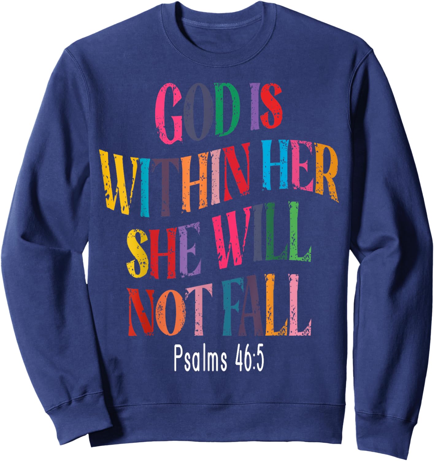 Psalms 46:5 God Is Within Her, She Will Not Fall Sweatshirt - Sweatshirt | Navy