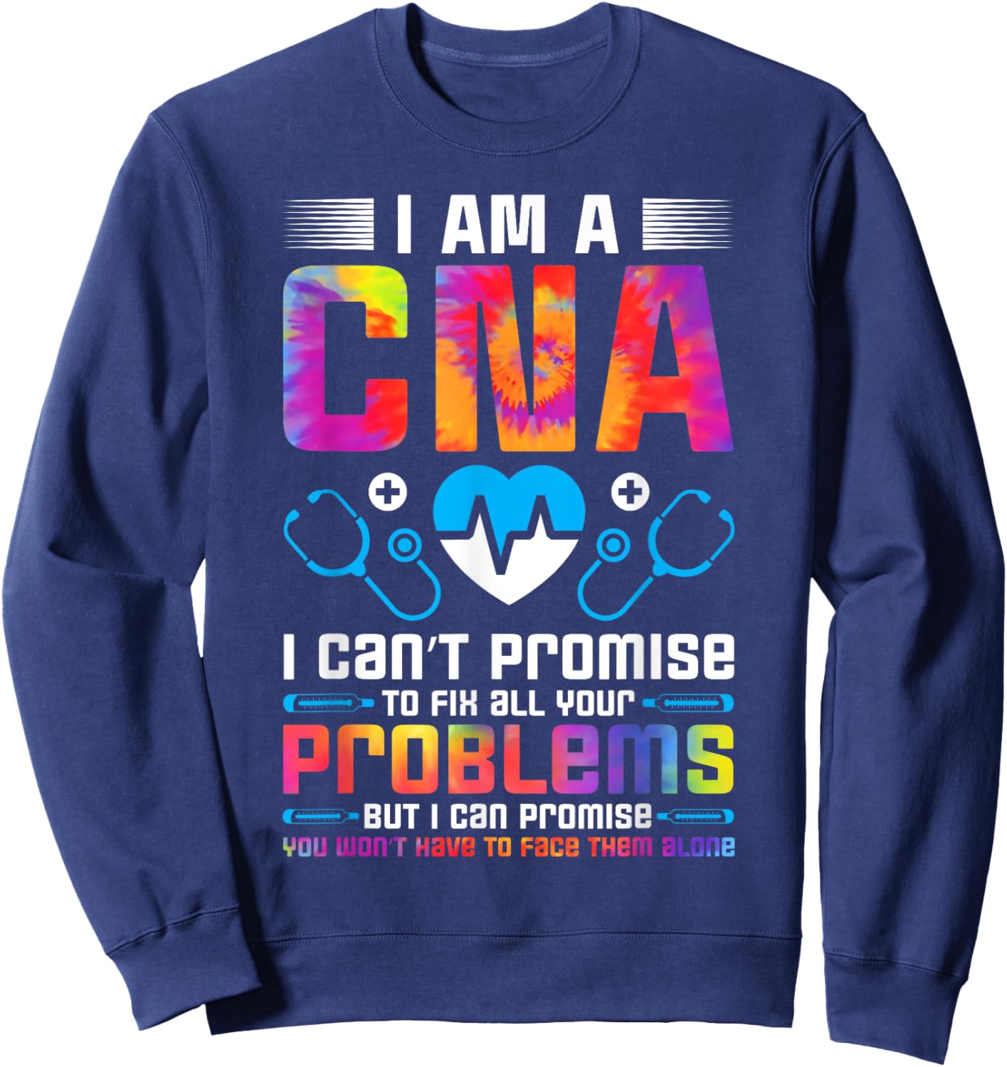 Certified Nursing Assistant Healthcare Tie Dye I Am a CNA Sweatshirt - Sweatshirt | Navy