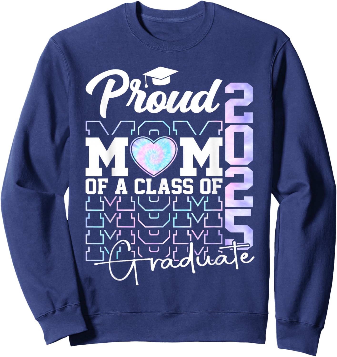 Mom Senior 2025 Proud Mom of A Class of 2025 Graduate Sweatshirt - Sweatshirt | Navy
