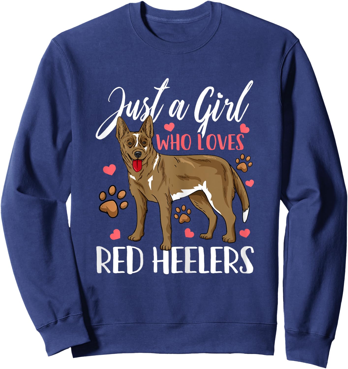Red Heeler Just A Girl Who Loves Red Heelers Gift Sweatshirt - Sweatshirt | Navy
