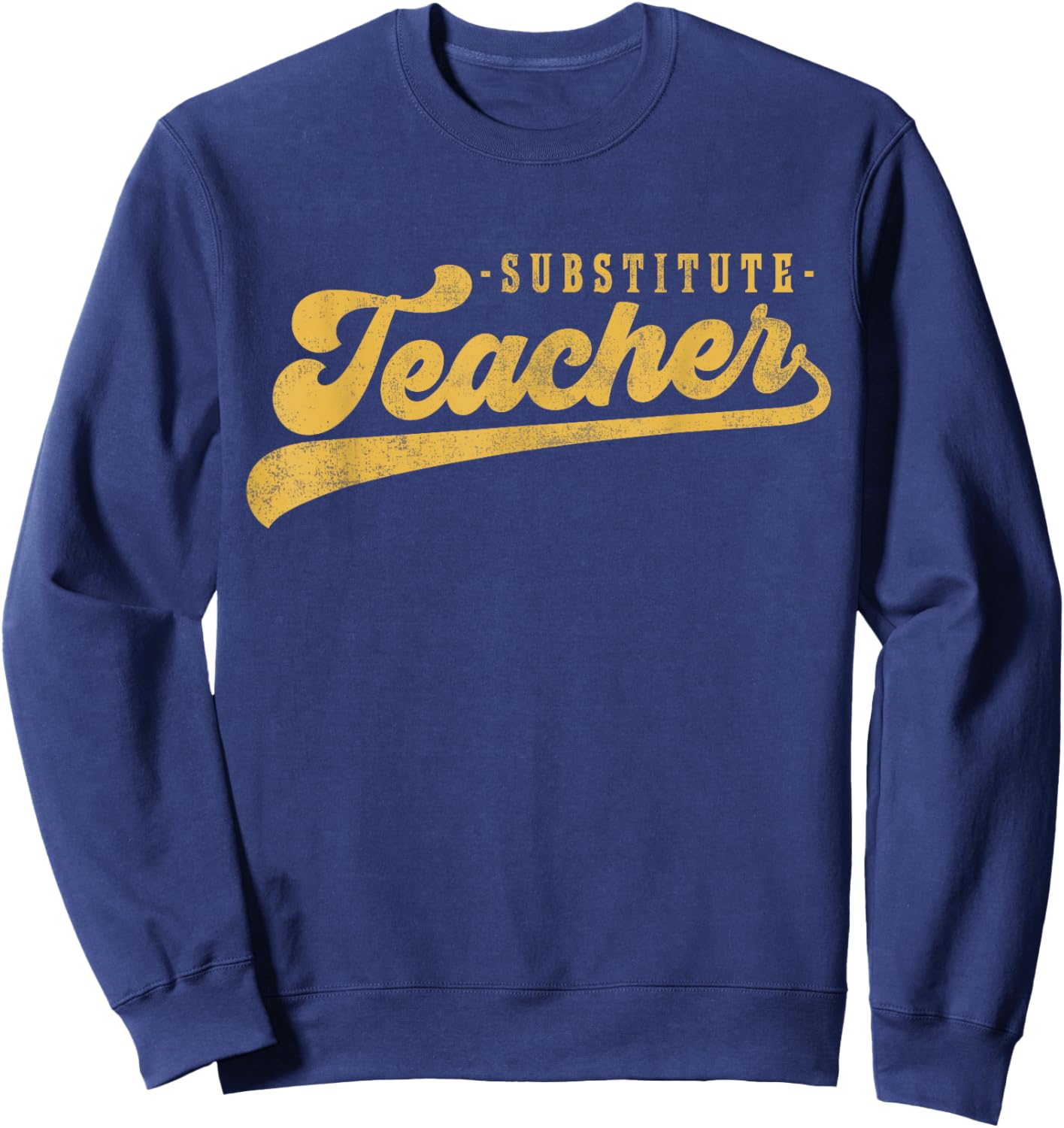 Substitute Teacher Cute Vintage Graphic Substitute Teacher Sweatshirt - Sweatshirt | Navy