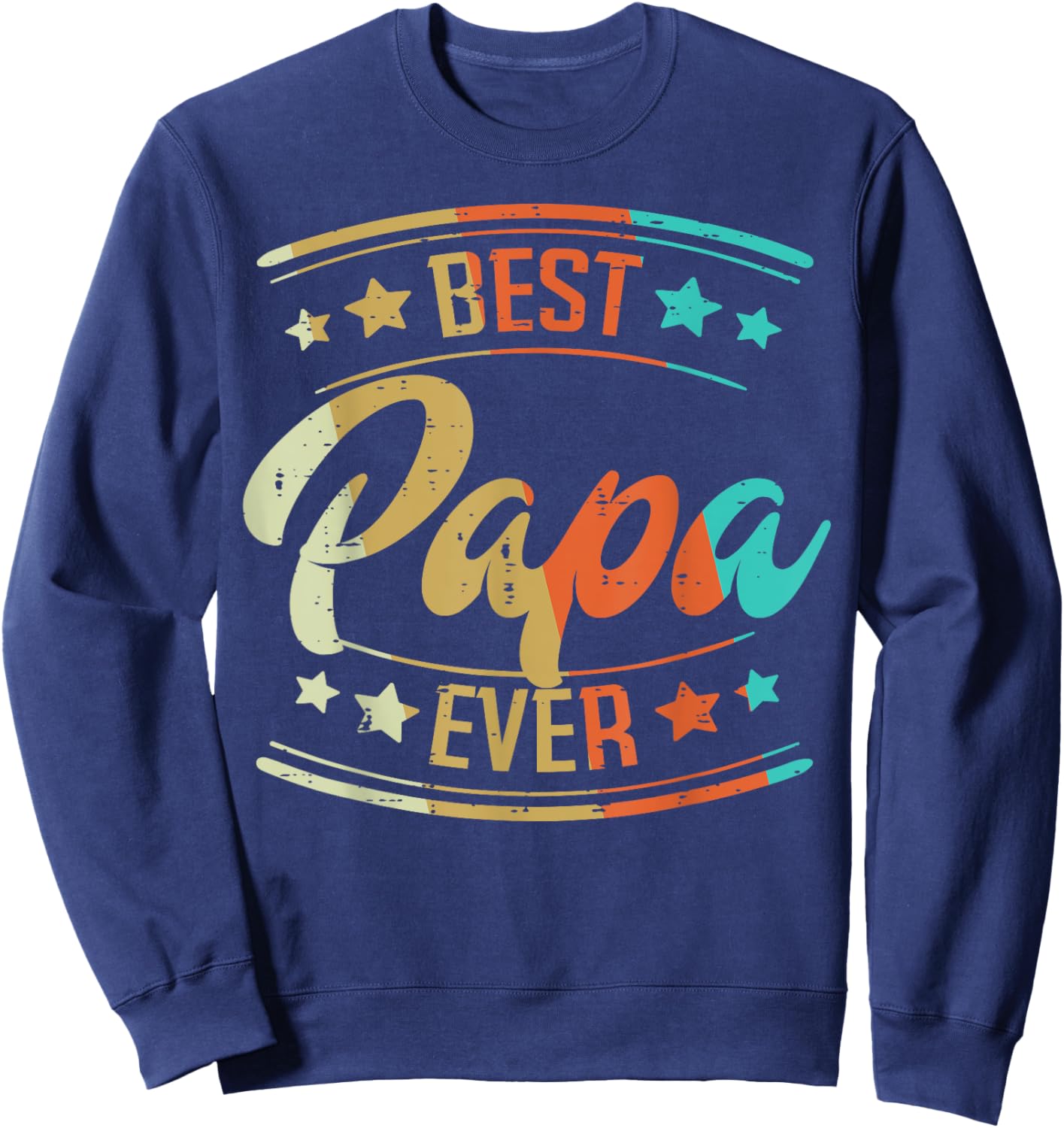 Fathers Day Best Papa Ever Retro Dad Daddy Grandpa Stepdad Sweatshirt - Sweatshirt | Navy