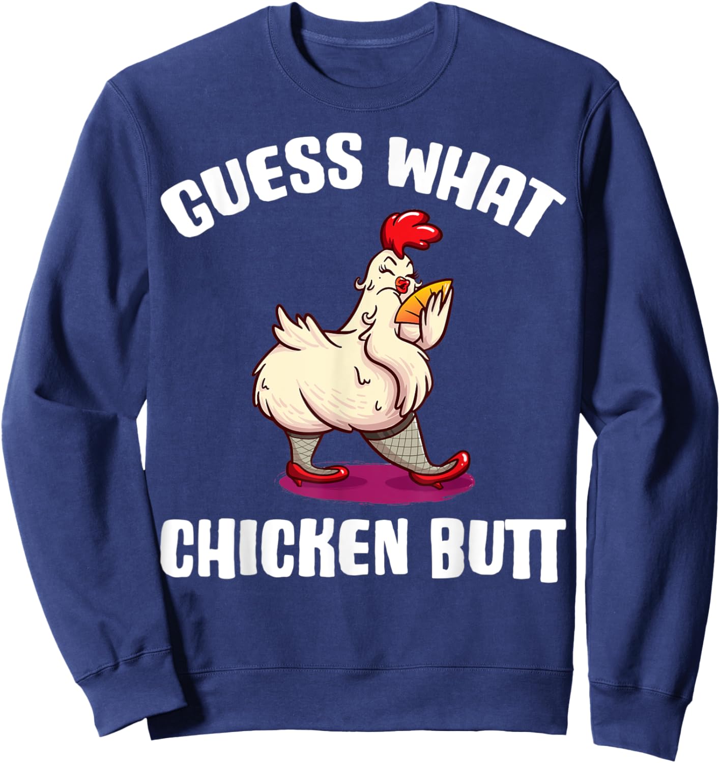 Guess What Chicken Butt Sweatshirt - Sweatshirt | Navy