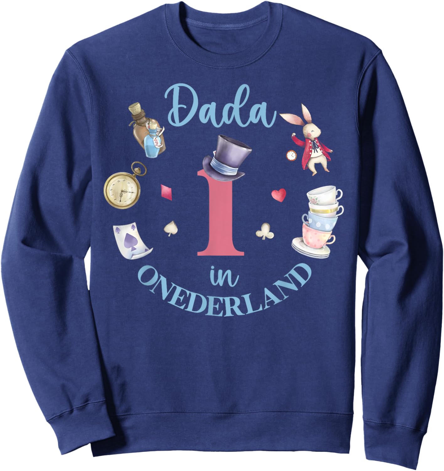 Dada In Onderland 1st Birthday Girl Family Tea Party Sweatshirt - Sweatshirt | Navy