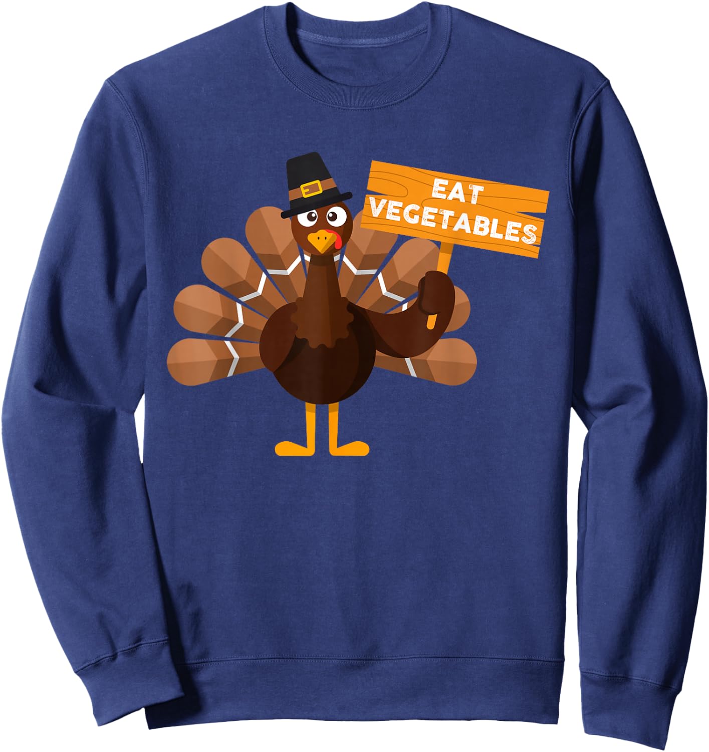 Turkey Eat Vegetables - Funny Vegan Thanksgiving Sweatshirt - Sweatshirt | Navy