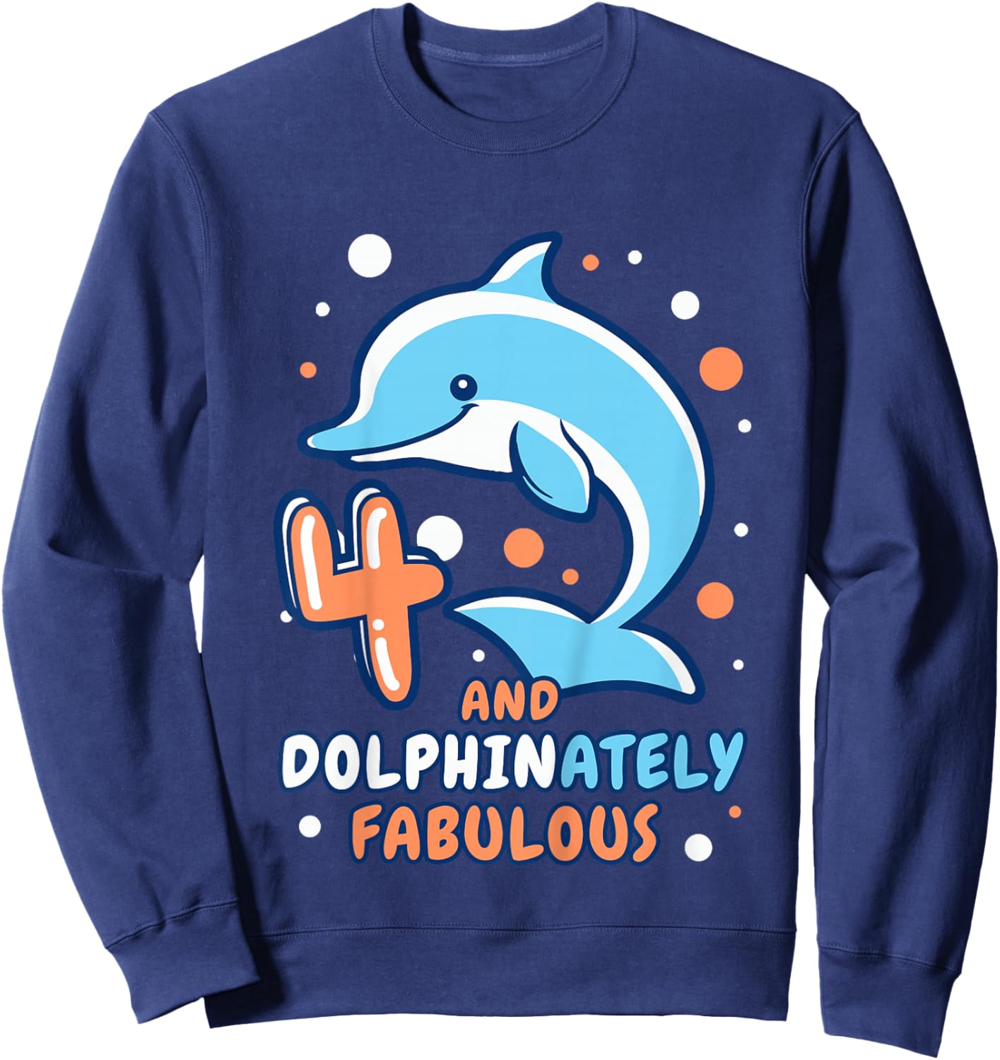 Dolphin 4th Birthday Outfit Dolphin Birthday Party Age 4 Sweatshirt - Sweatshirt | Navy