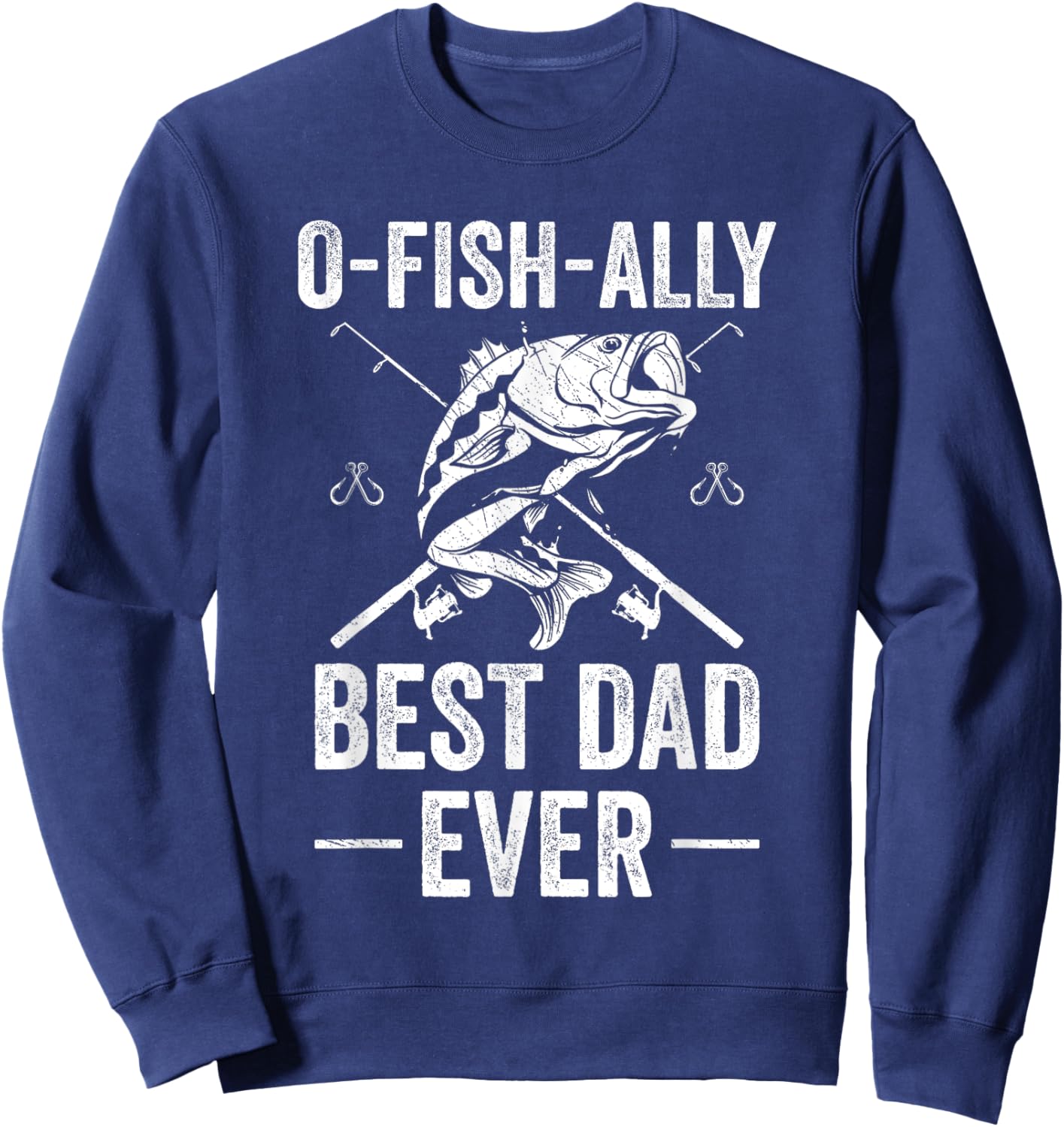 Funny Dad Fishing Fathers Day Ofishally Best Dad Ever Sweatshirt - Sweatshirt | Navy