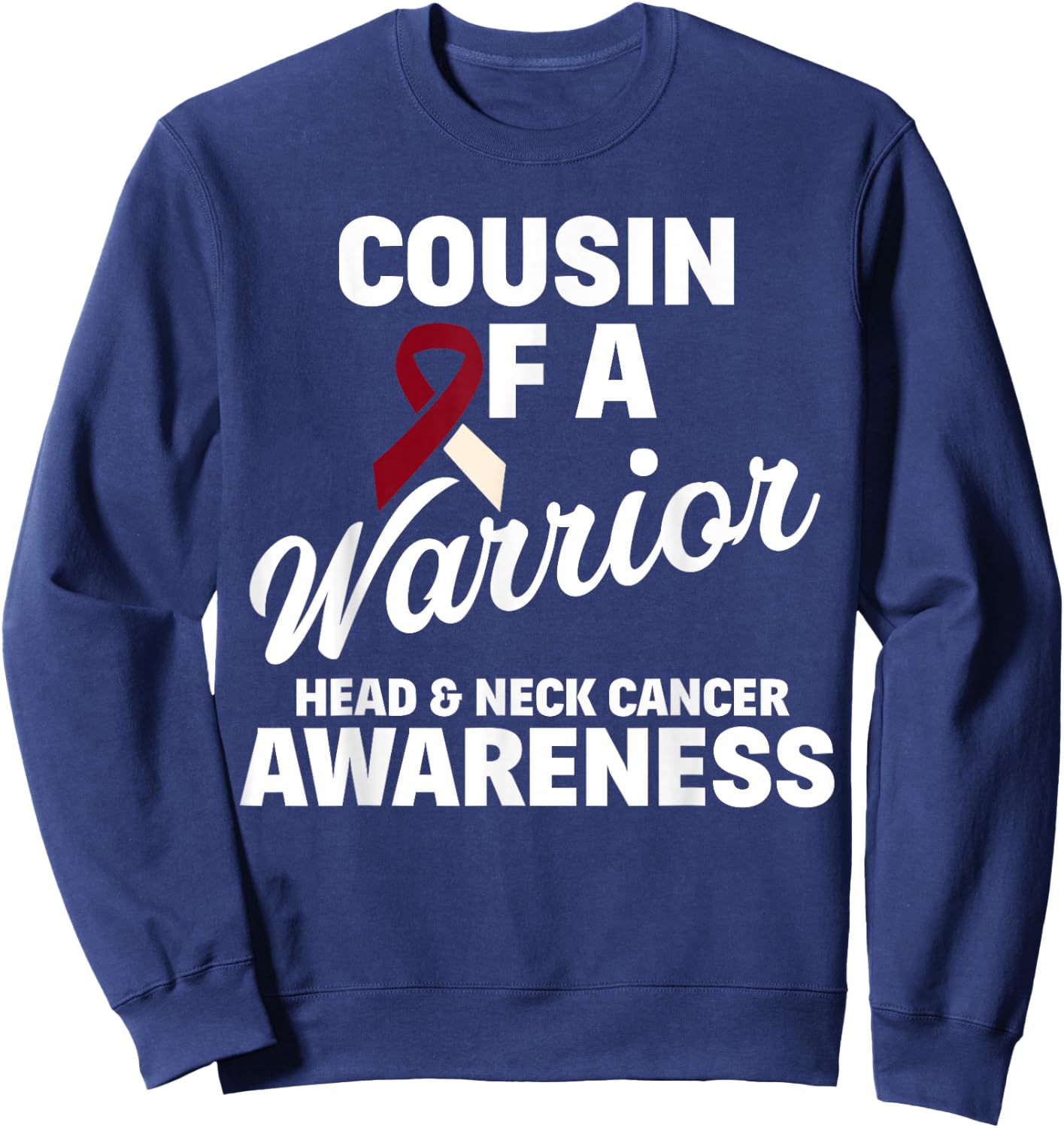 Oral Head & Neck Cancer Awareness Cousin Of A Warrior Sweatshirt - Sweatshirt | Navy
