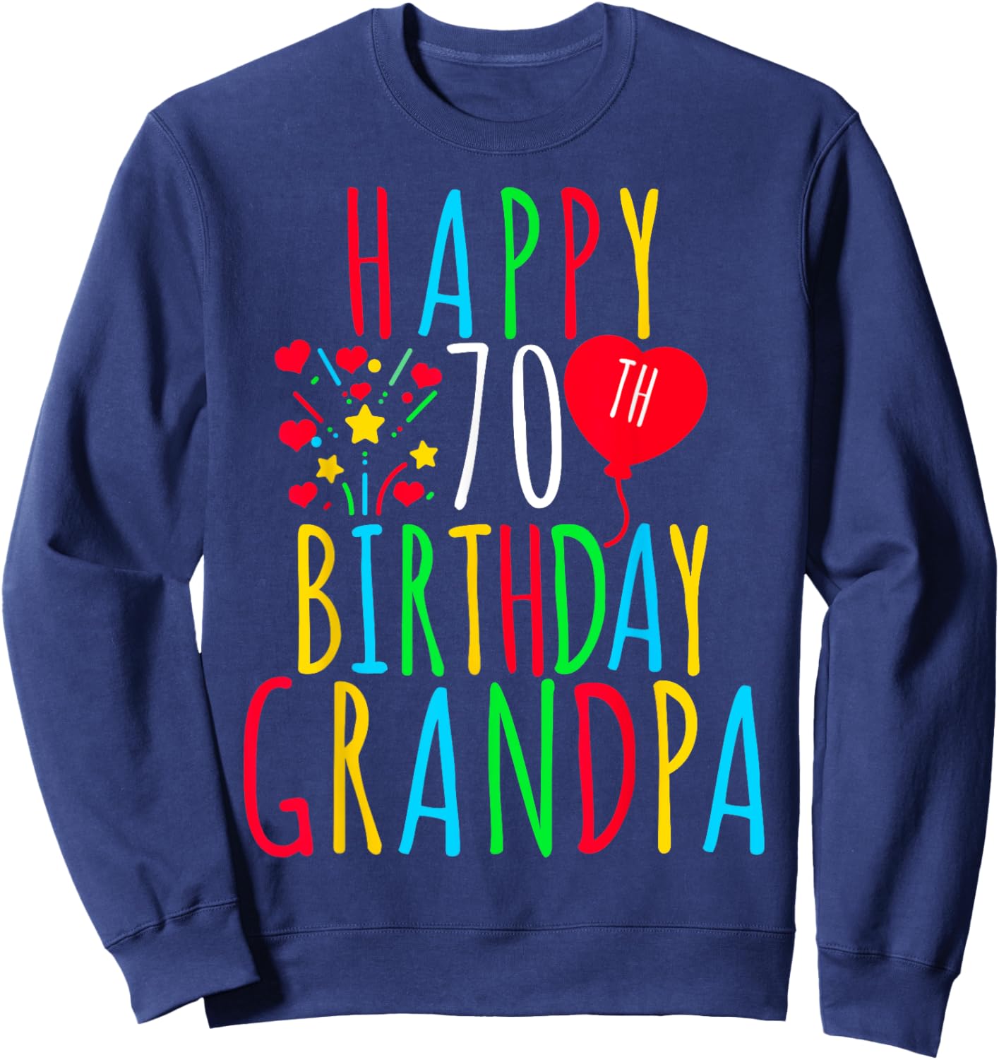 Happy 70th Birthday Grandpa Birthday 70 Years Old Grandpa Sweatshirt - Sweatshirt | Navy