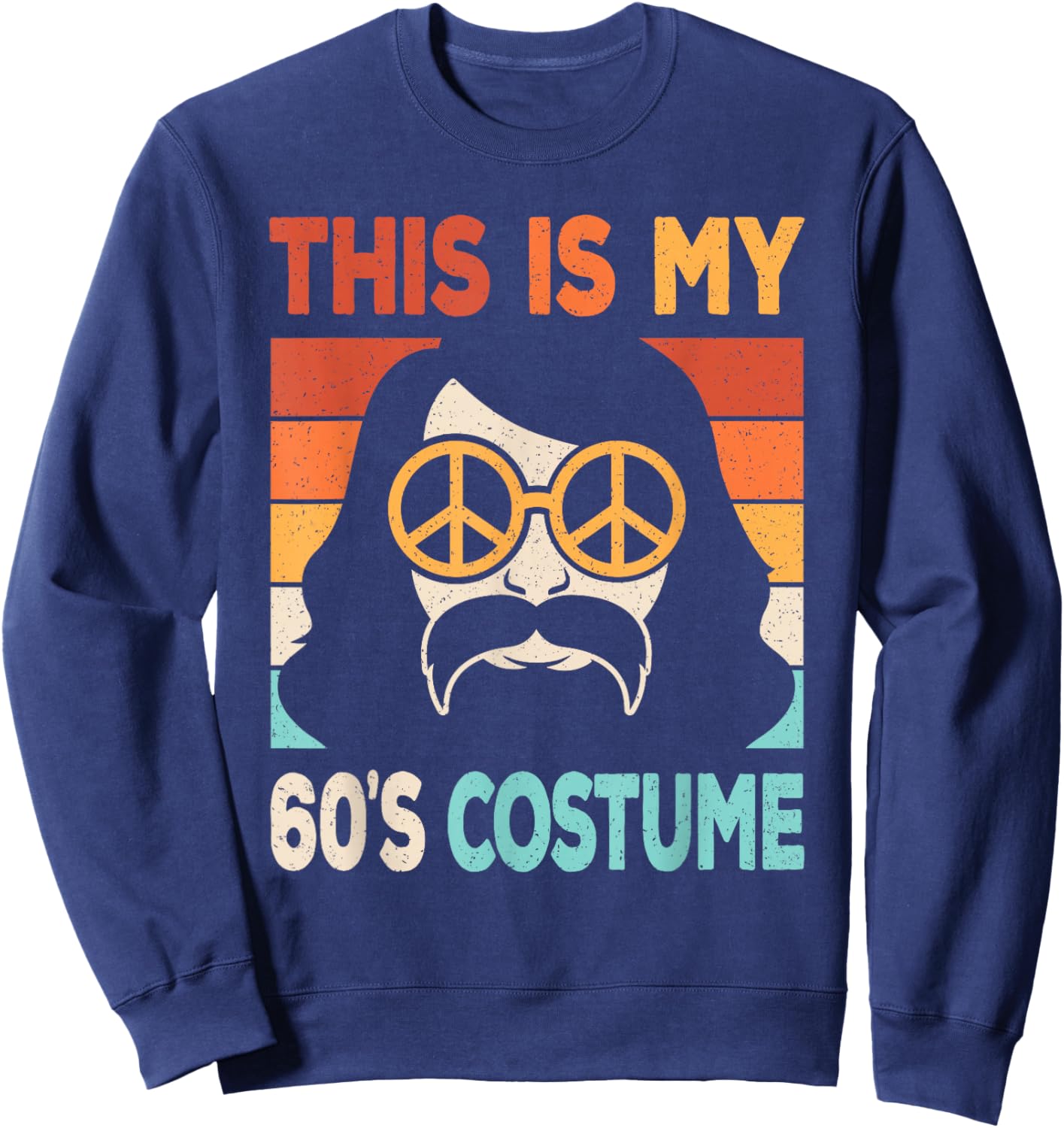 This Is My 60's Costume 60s Disco 1960s Party 60s Outfit Men Sweatshirt - Sweatshirt | Navy
