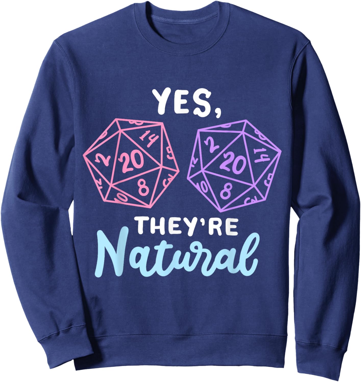 Yes They're Natural 20 D20 Würfel, lustiger RPG-Gamer Sweatshirt - Sweatshirt | Navy