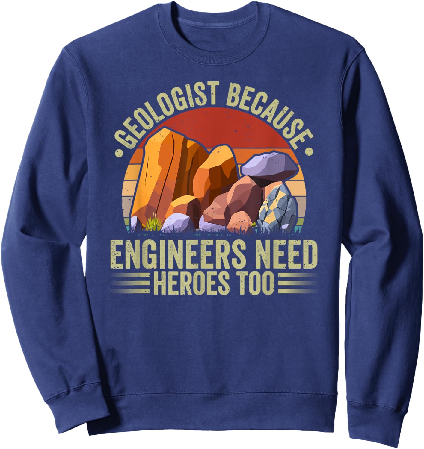 Geologist Engineers Geology Lover Rock Collector Sweatshirt - Sweatshirt | Navy