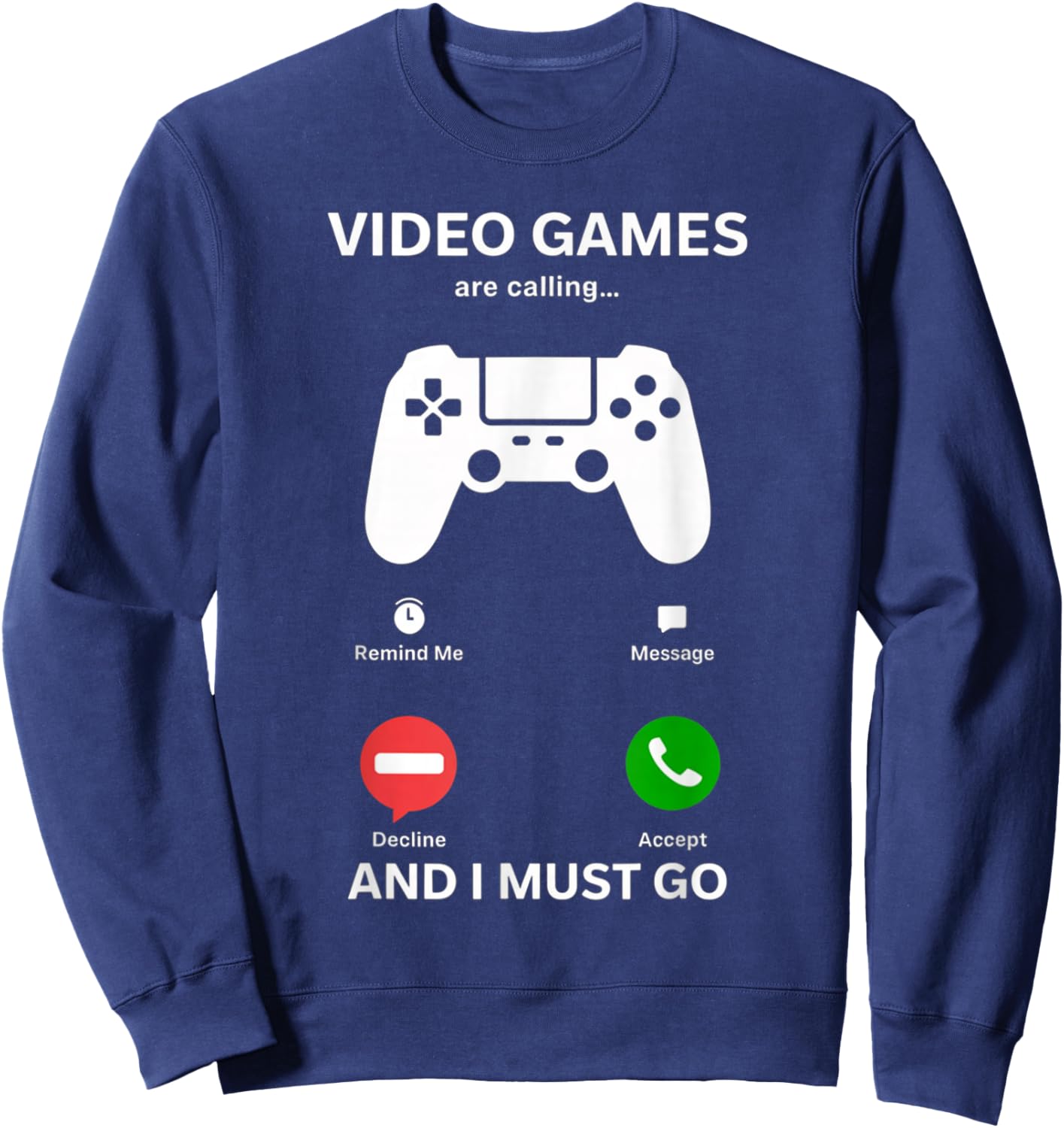 Video Games are Calling and I Must Go Funny Gamer Men Boys Sweatshirt - Sweatshirt | Navy