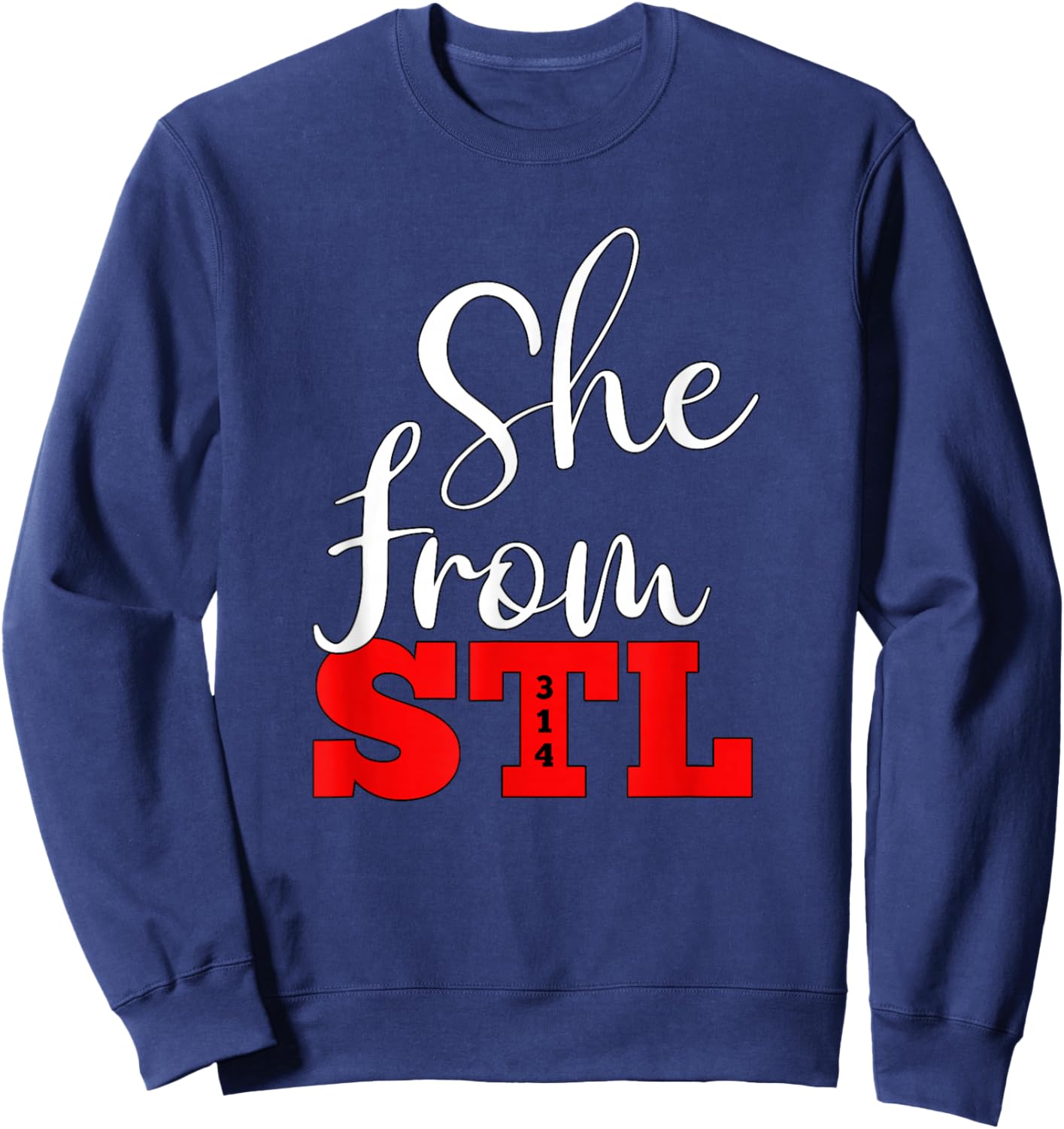 She is From STL 314 St. Louis Missouri Sweatshirt - Sweatshirt | Navy