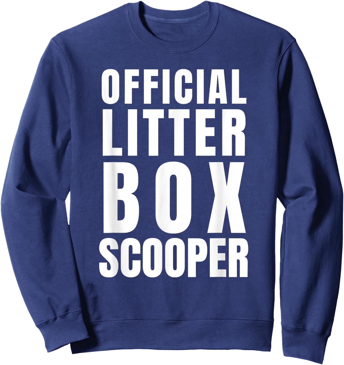 Official Cat Litter Scooper Funny Kitty Themed Animal Lover Sweatshirt - Sweatshirt | Navy