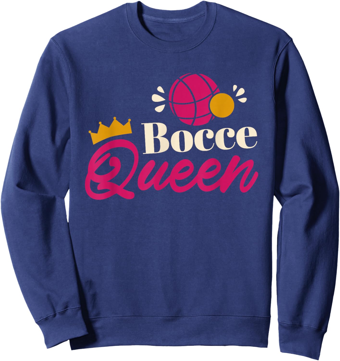 Women Bocce Ball Player, Italian Bocce Queen Sweatshirt - Sweatshirt | Navy
