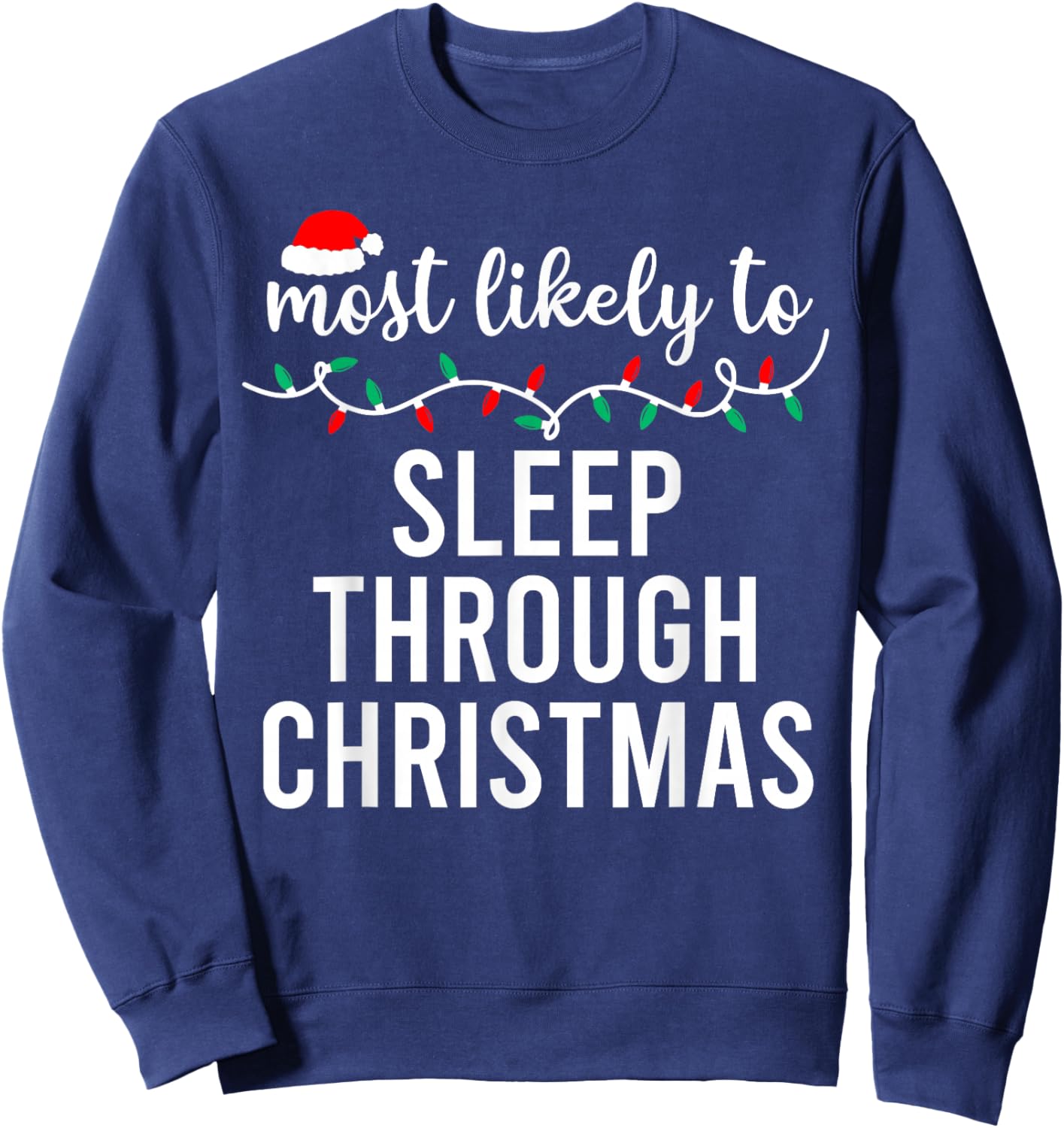 Most Likely To Christmas Shirt Matching Family Pajamas Funny Sweatshirt - Sweatshirt | Navy