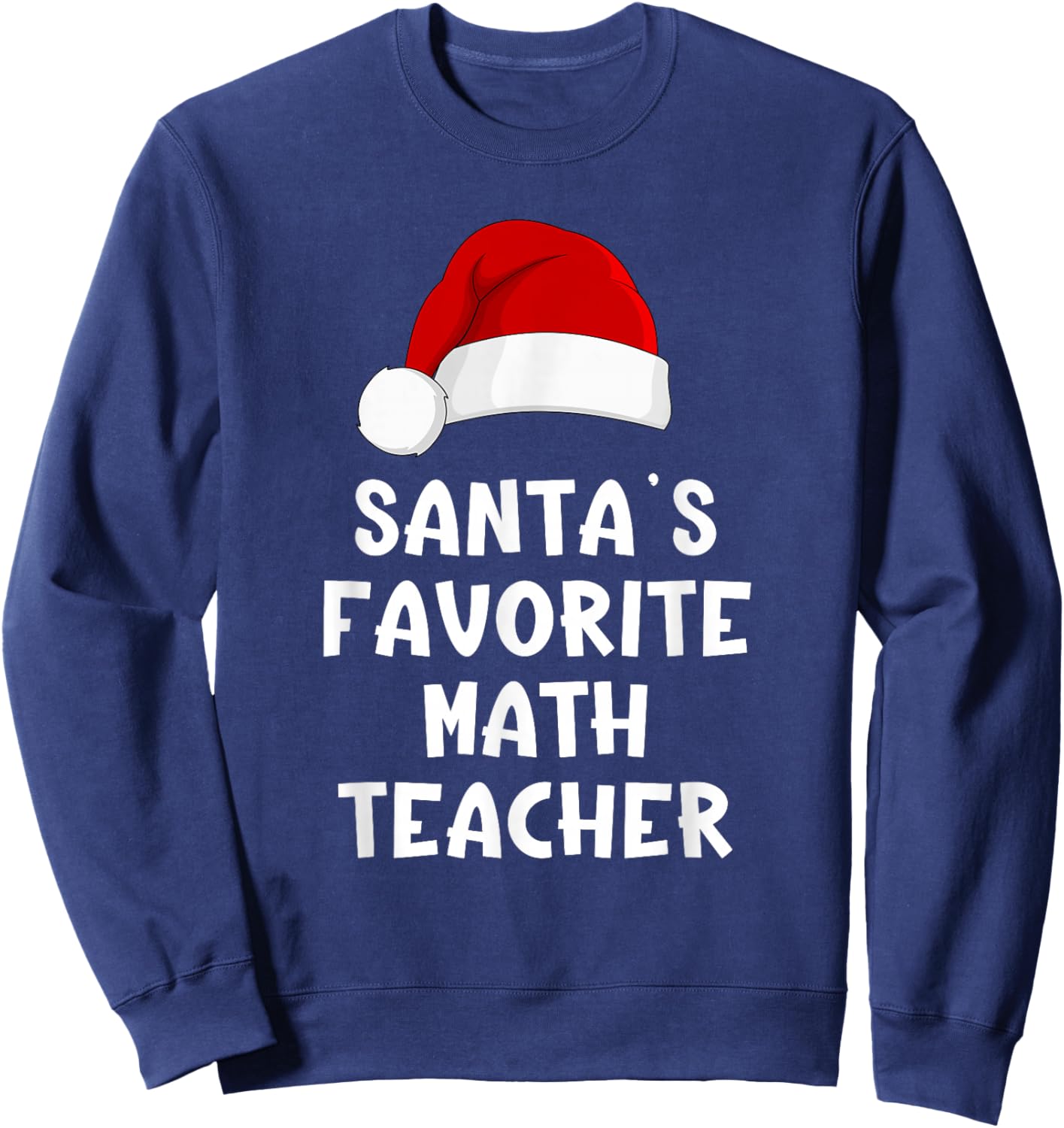Christmas Santa's Favorite Math Teacher Funny Xmas Pajama Sweatshirt - Sweatshirt | Navy