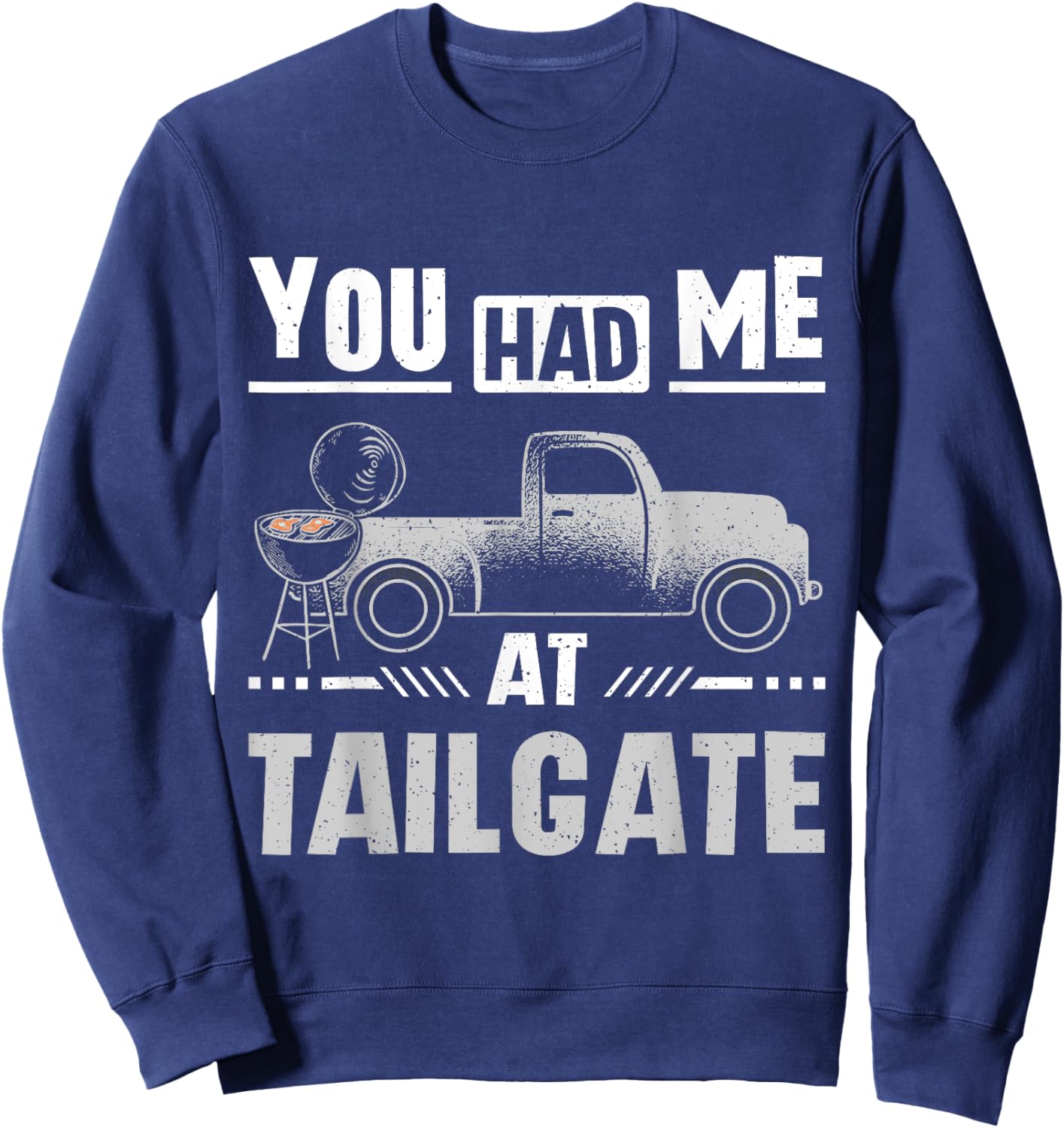 You had me at tailgate Sweatshirt - Sweatshirt | Navy