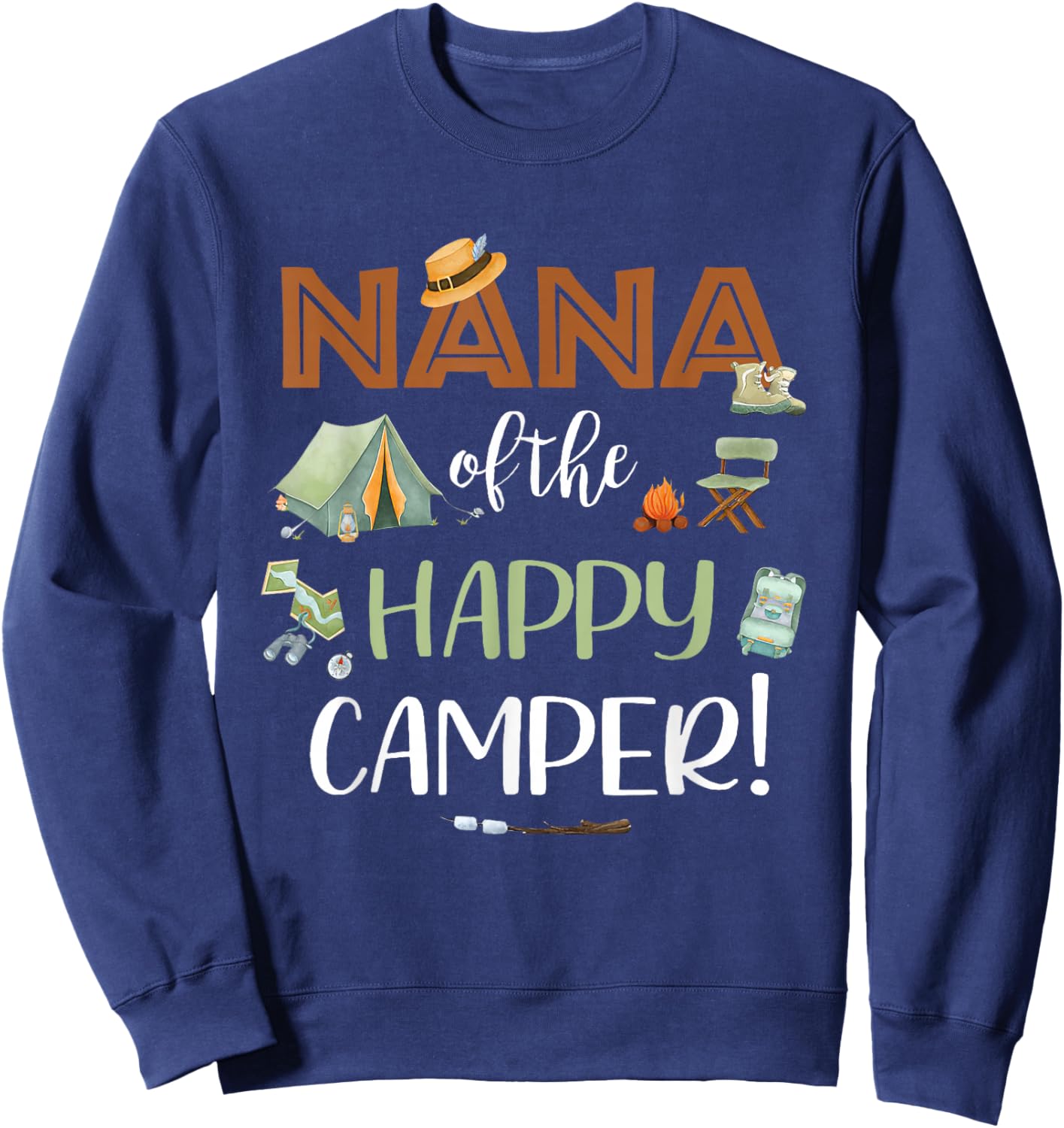 Nana of The Happy Camper First Birthday Camping Mom Mommy Sweatshirt - Sweatshirt | Navy
