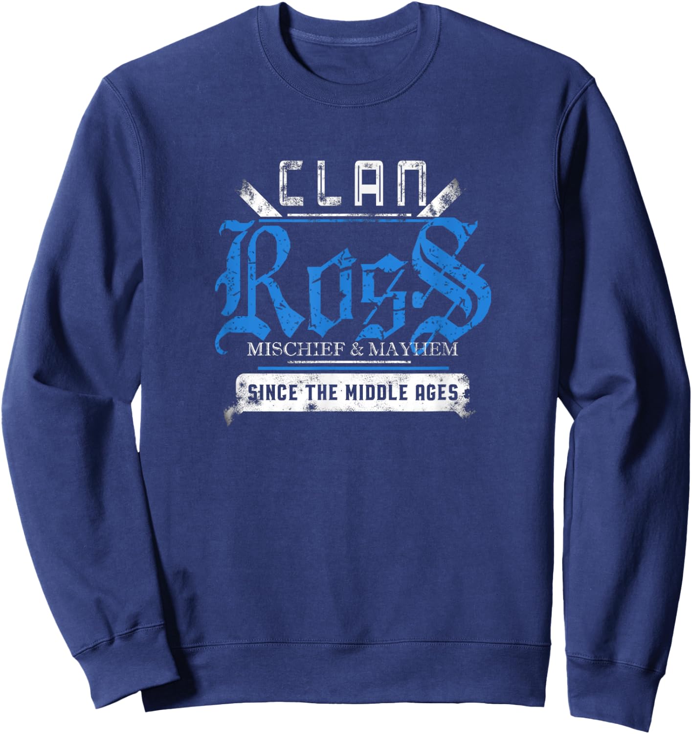 Clan Ross - Mischief and Mayhem Since The Middle Ages Sweatshirt - Sweatshirt | Navy
