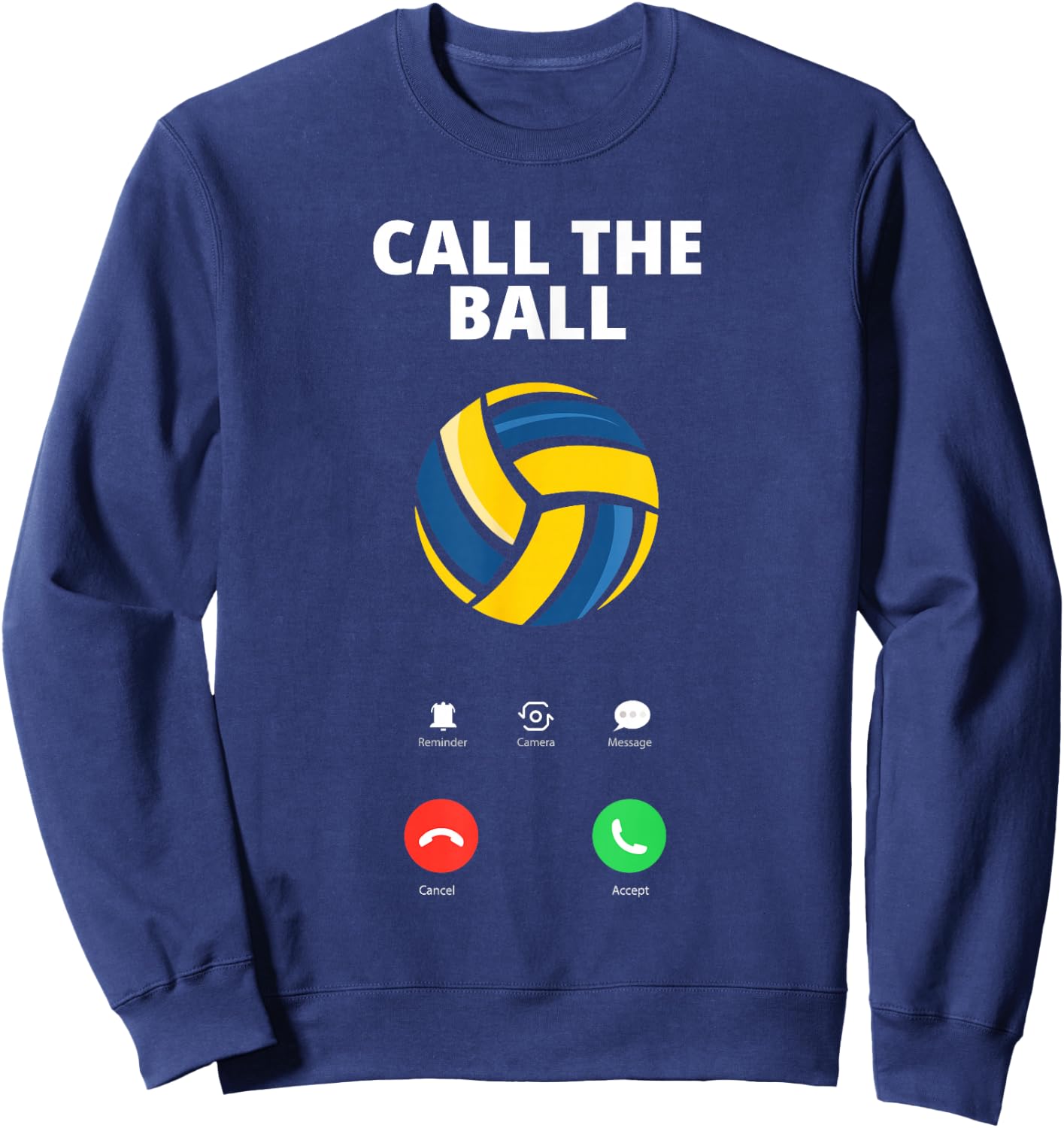 Call The Ball Funny Volleyball Sweatshirt - Sweatshirt | Navy