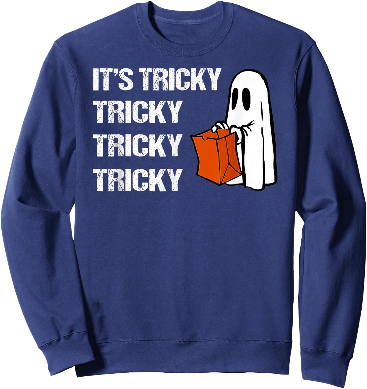 It's Tricky Tricky Tricky Funny Ghost Boo Halloween Sweatshirt - Sweatshirt | Navy